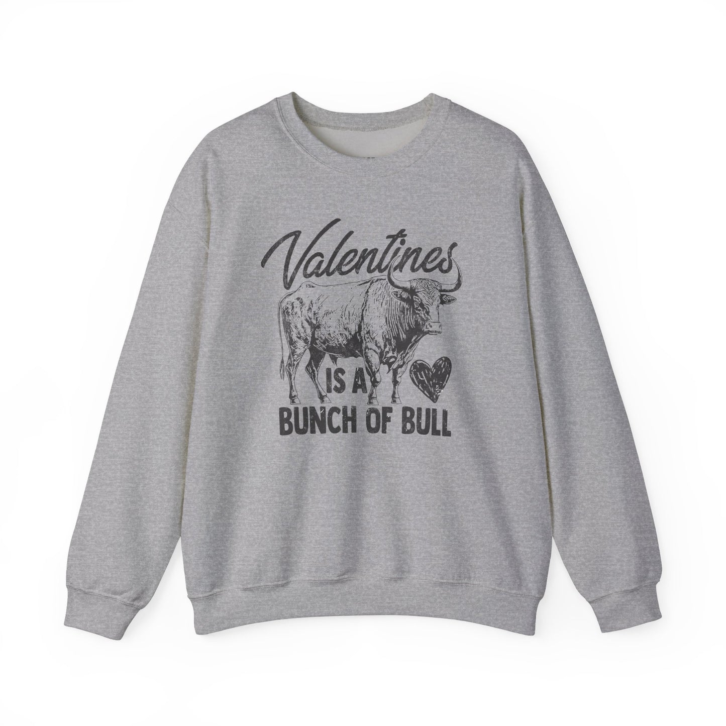 Valentine’s Is A Bunch Of Bull Graphic Crewneck Sweatshirt