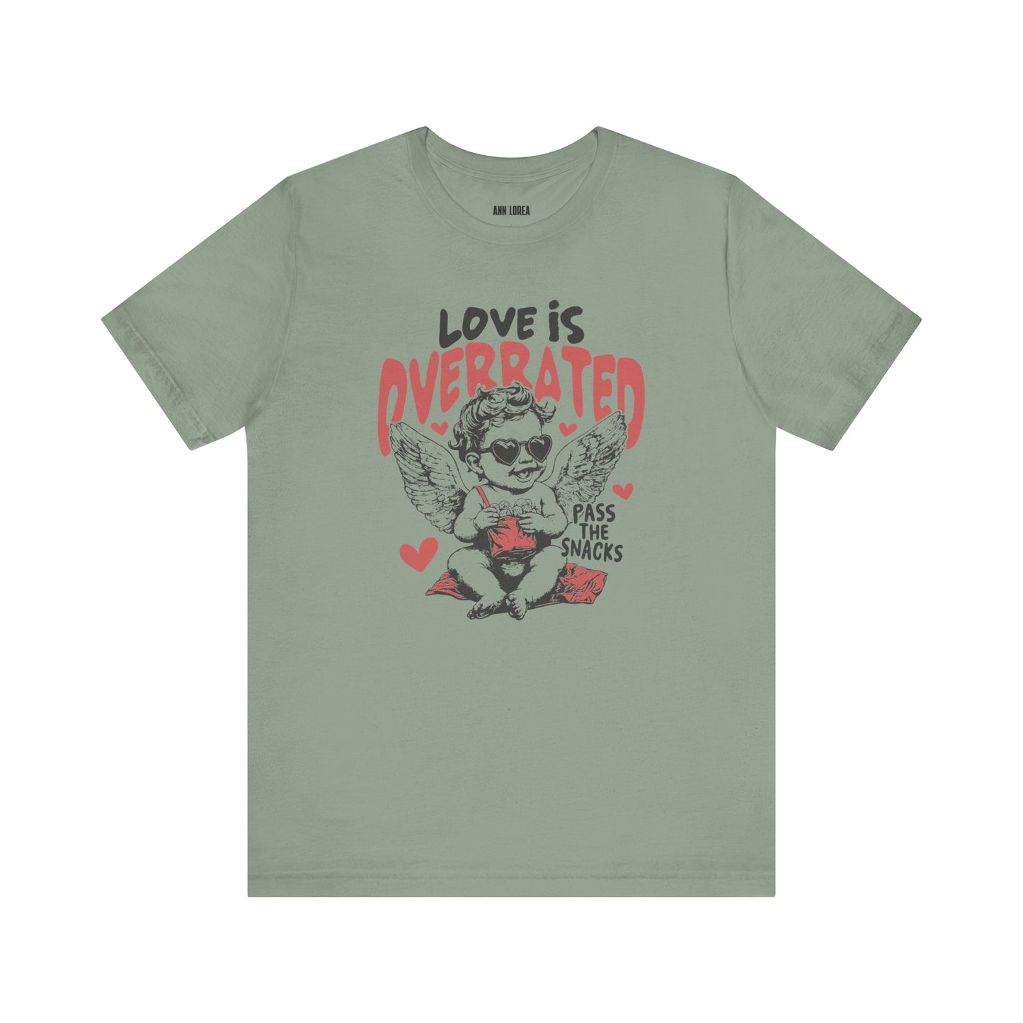 Love is Overrated, Pass the Snacks Graphic T-Shirt