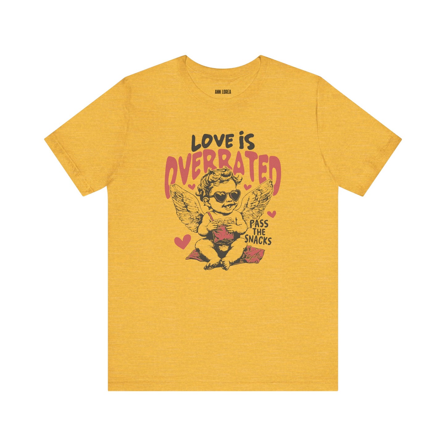 Love is Overrated, Pass the Snacks Graphic T-Shirt