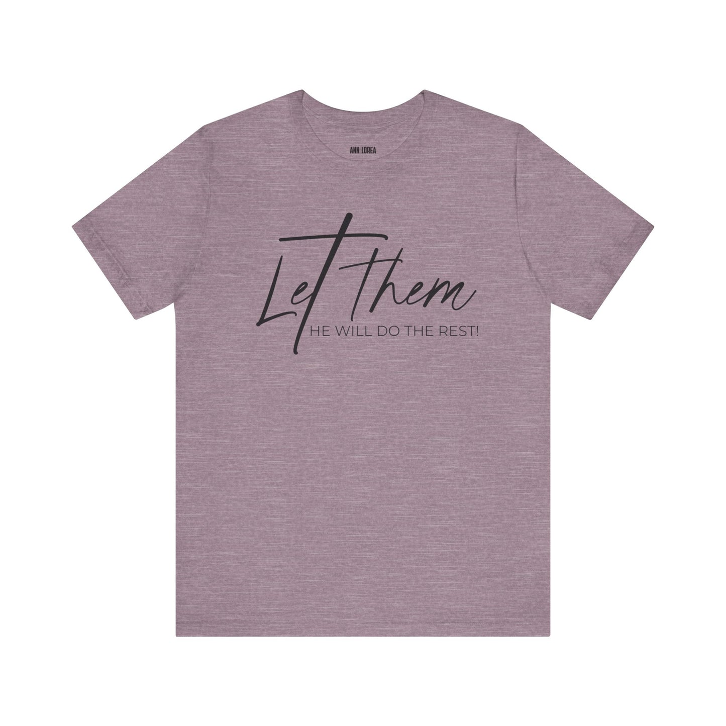 Let Them He Will Do The Rest Short Sleeve T-shirt