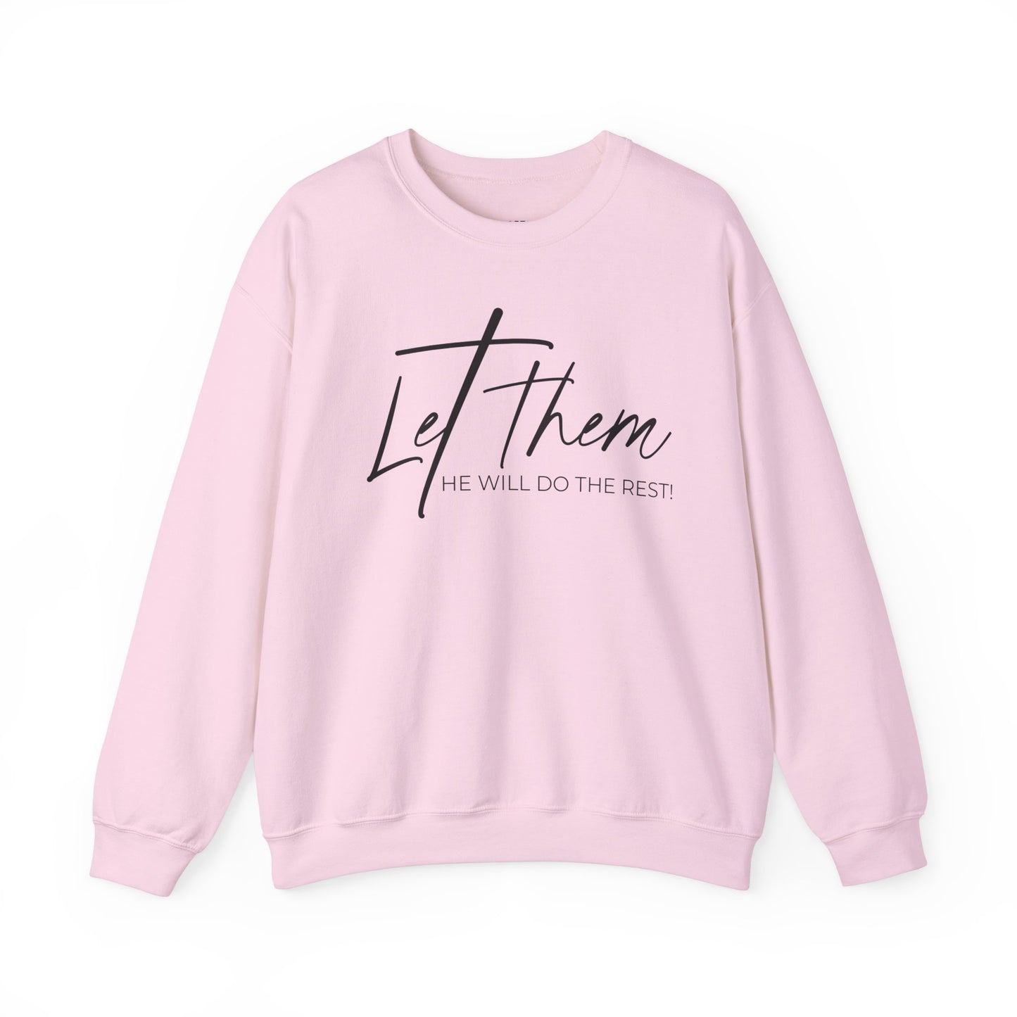 Let Them, He Will Do The Rest Crewneck Sweatshirt