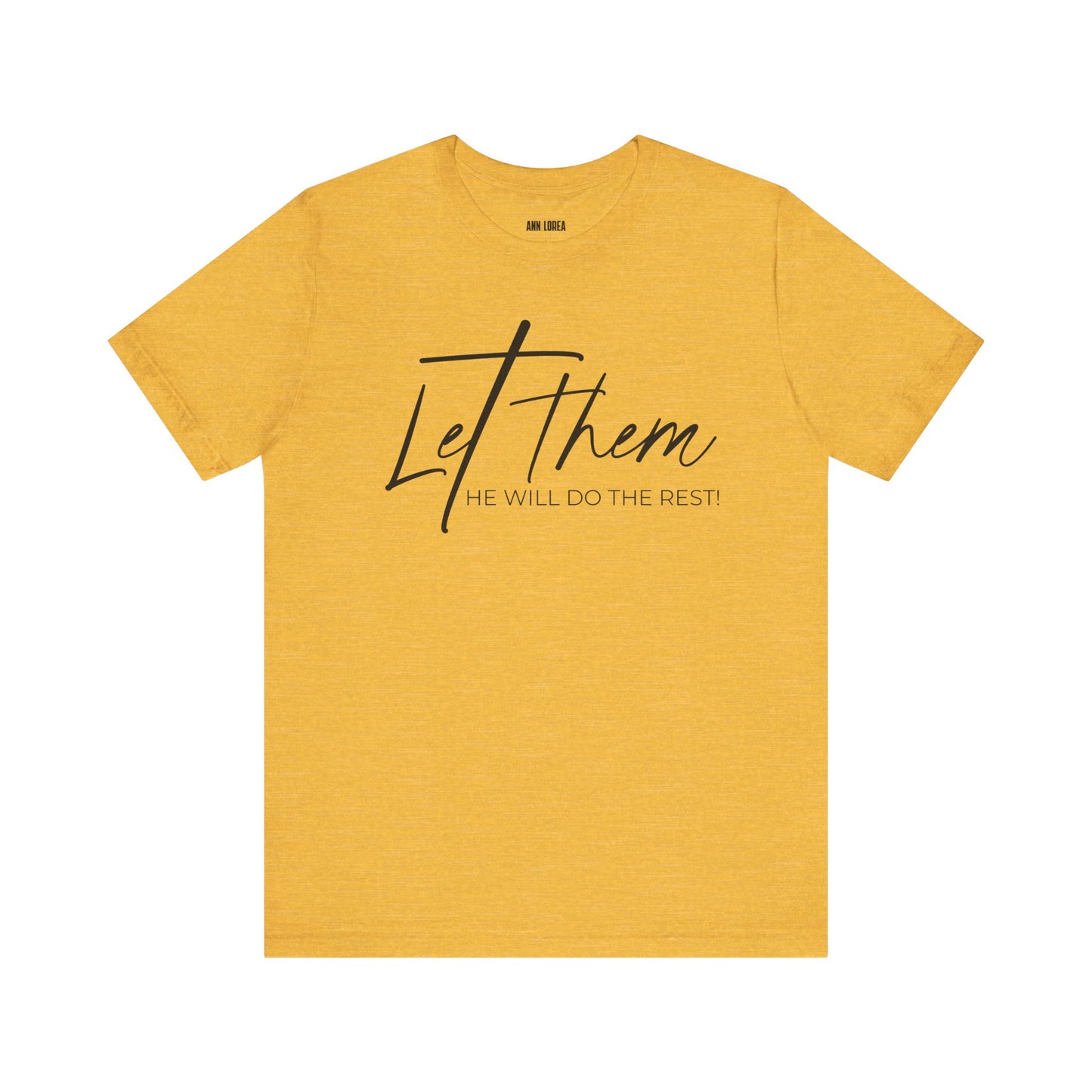 Let Them He Will Do The Rest Short Sleeve T-shirt