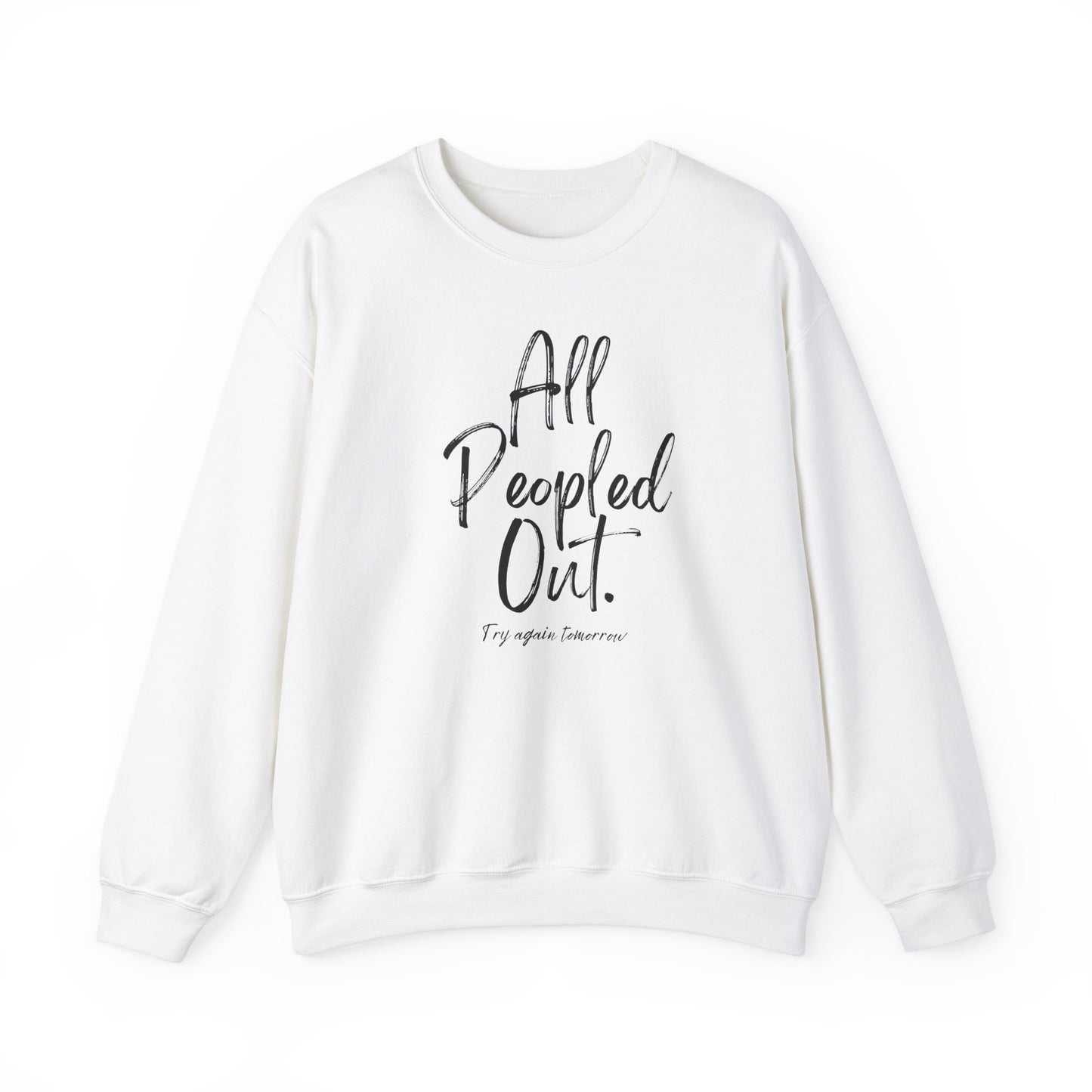 All Peopled Out Try Again Tomorrow Crewneck Sweatshirt