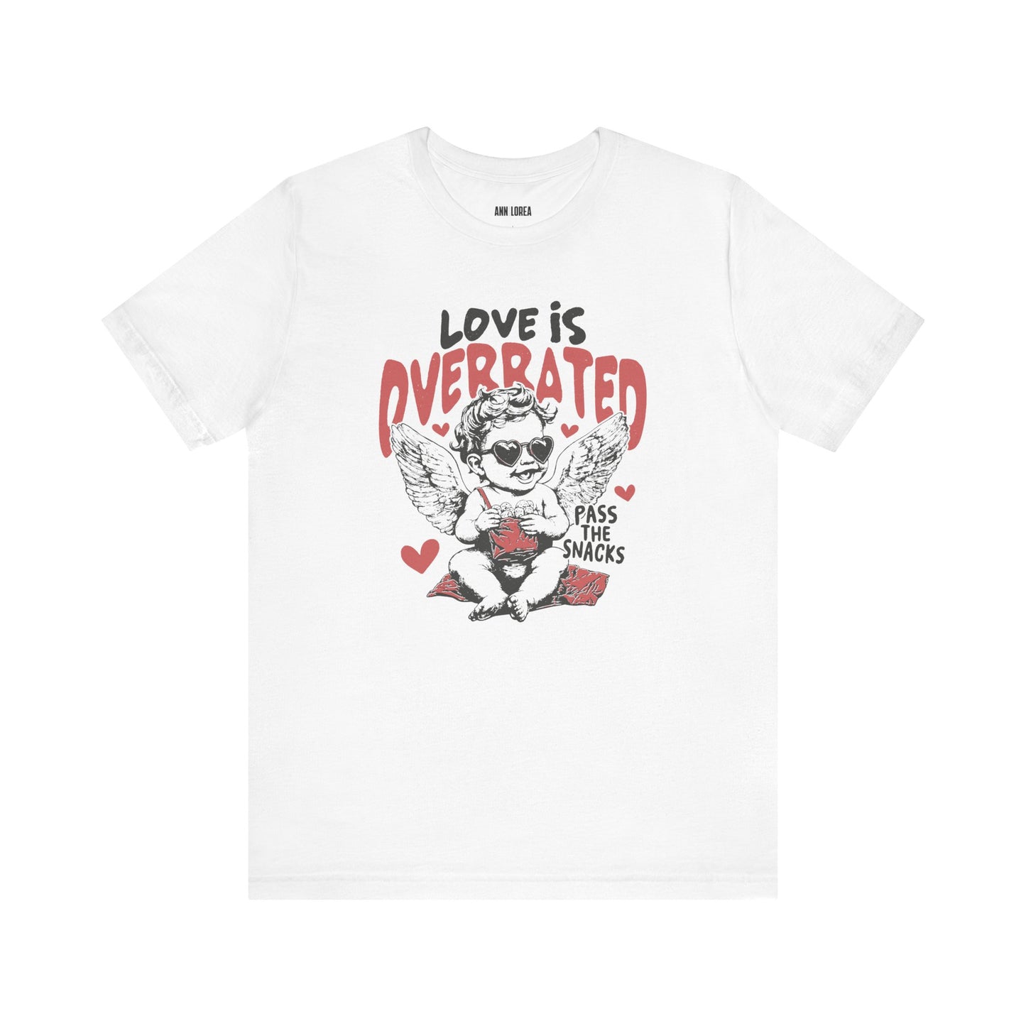 Love is Overrated, Pass the Snacks Graphic T-Shirt