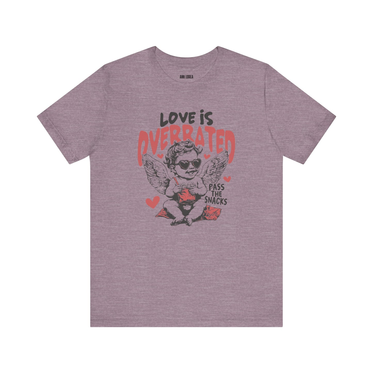 Love is Overrated, Pass the Snacks Graphic T-Shirt