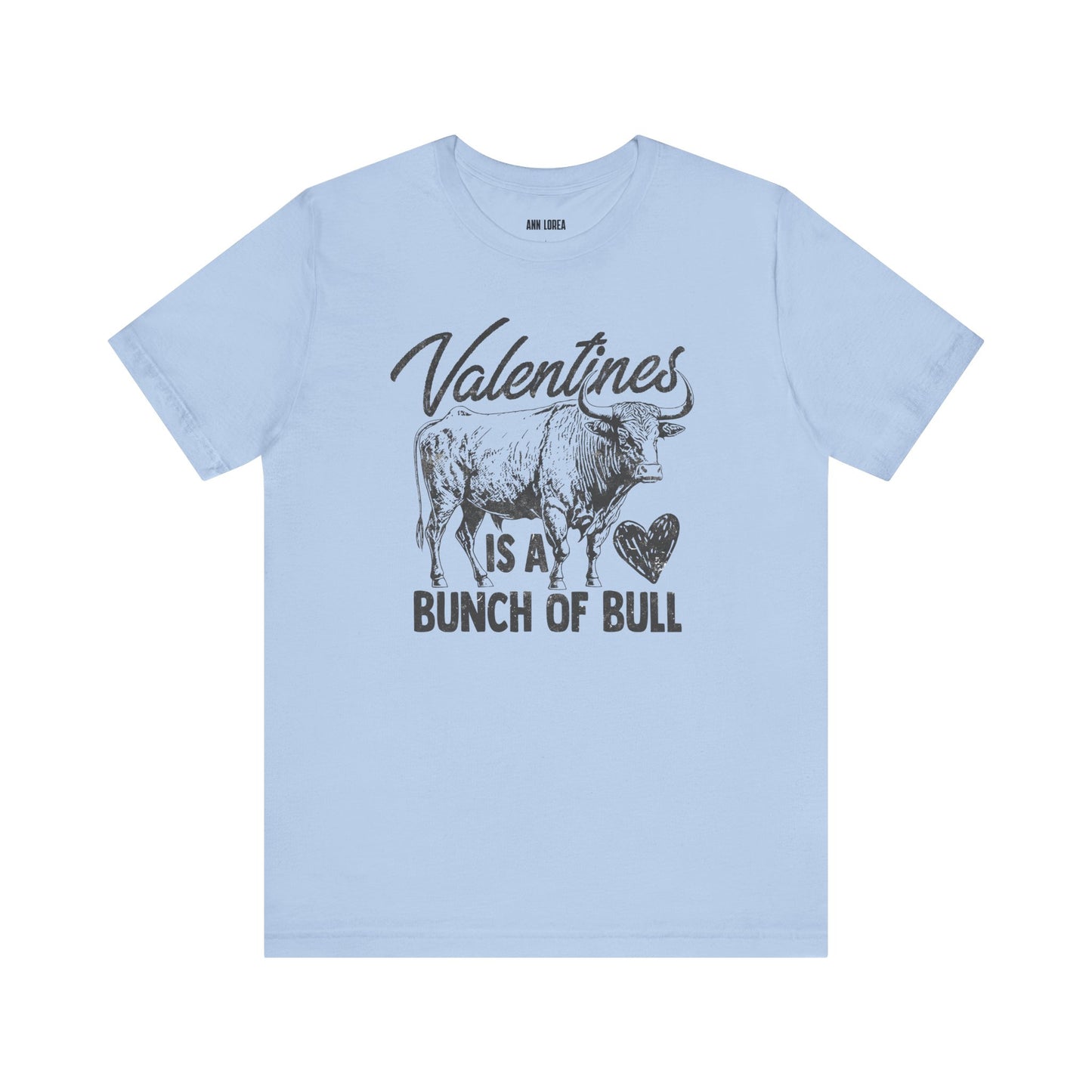 Splattered Valentine’s Is A Bunch Of Bull Graphic T-Shirt