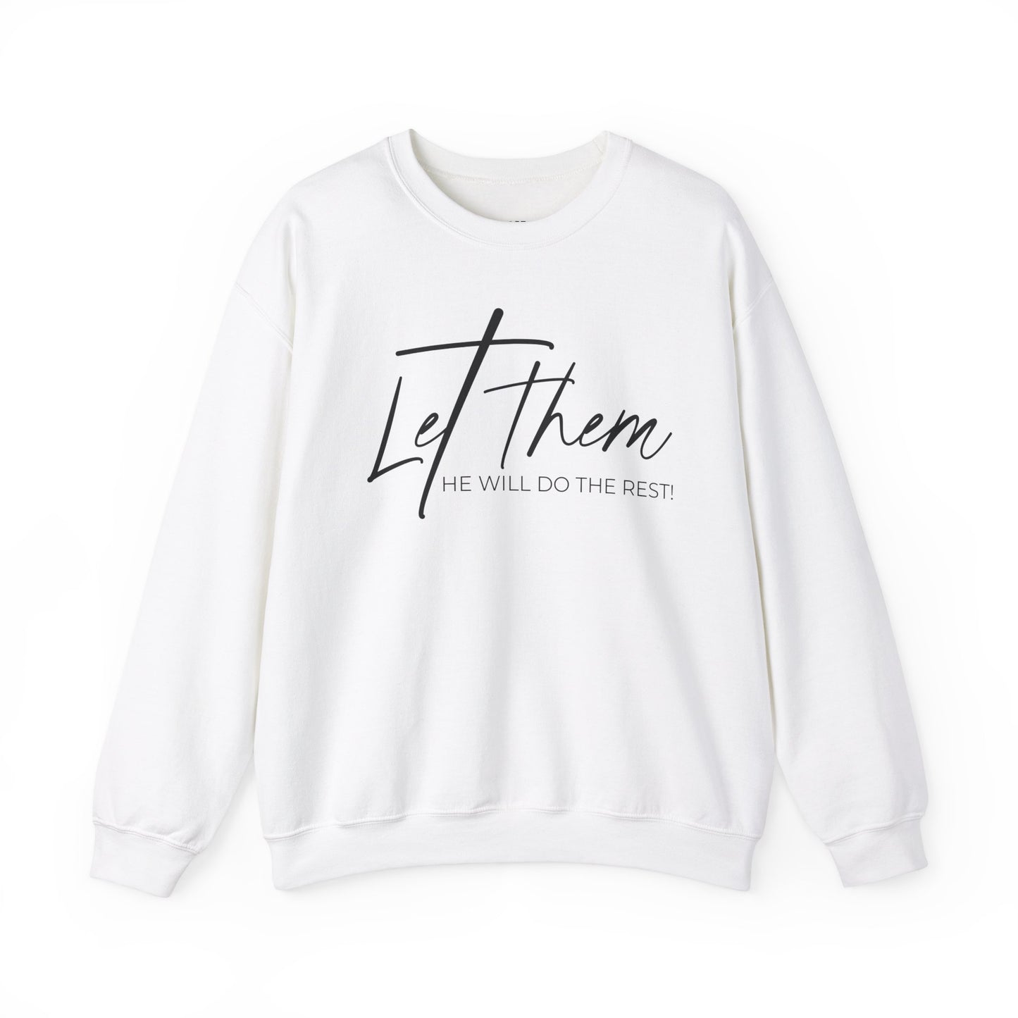 Let Them, He Will Do The Rest Crewneck Sweatshirt
