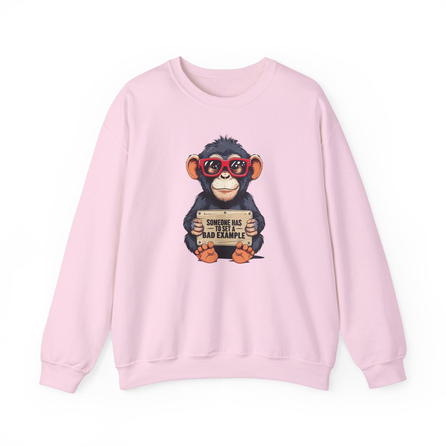 Someone Has To Set A Bad Example Crewneck Sweatshirt