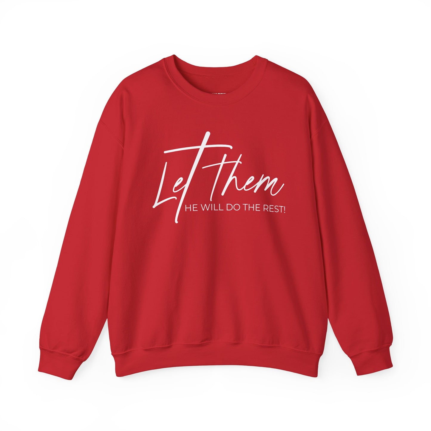 Let Them, He Will Do The Rest Crewneck Sweatshirt