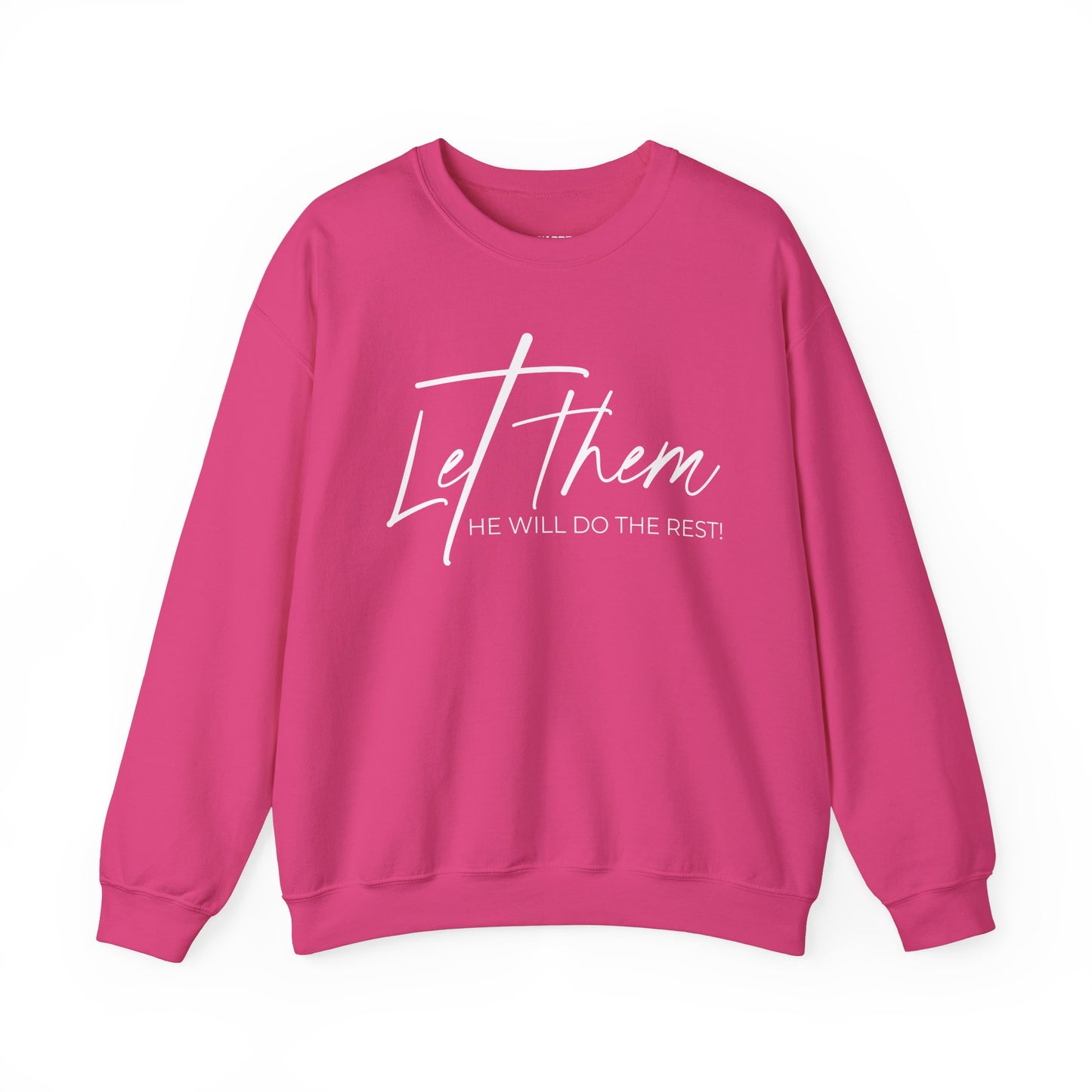 Let Them, He Will Do The Rest Crewneck Sweatshirt