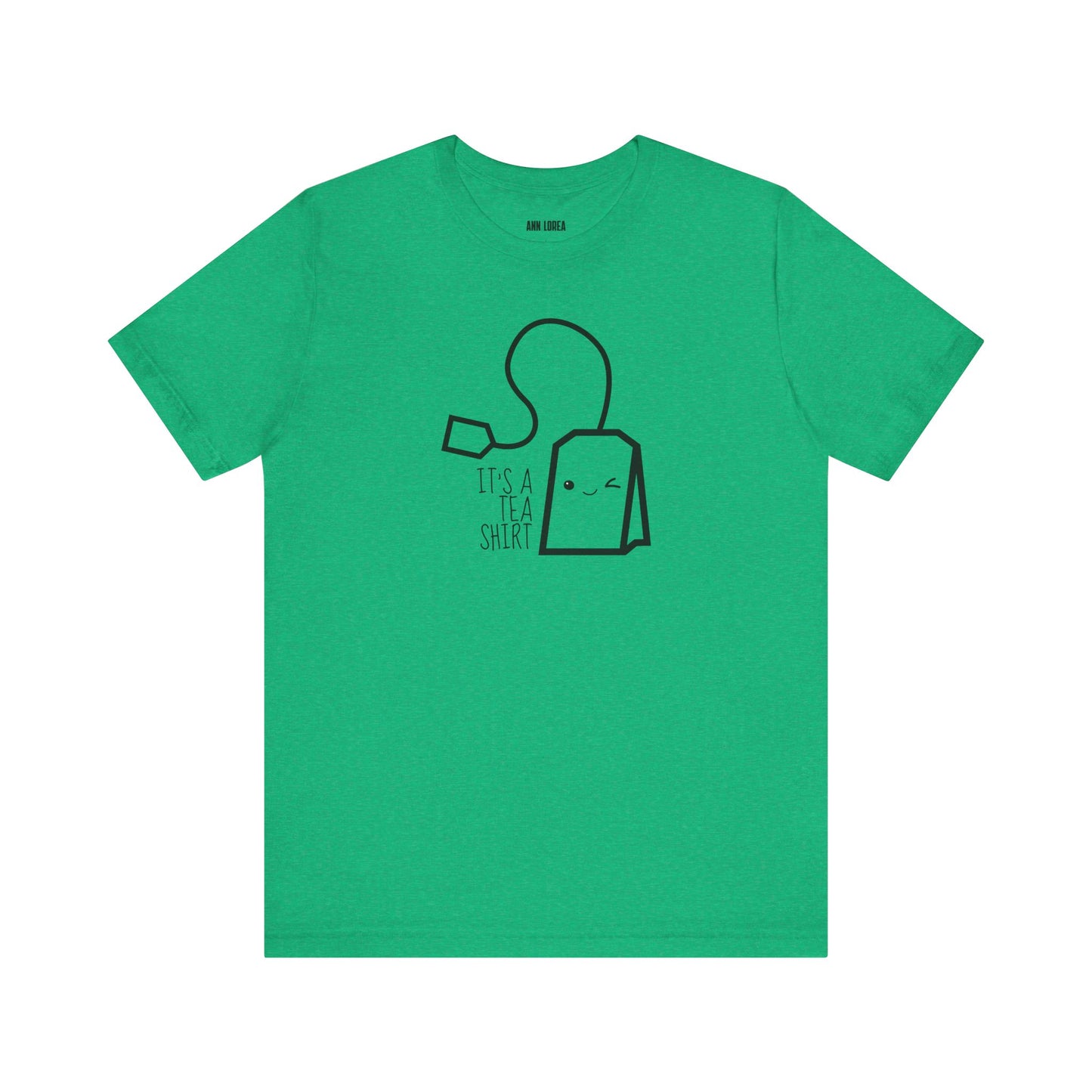 It’s A Tea Shirt T-Shirt, Festive Apparel, Gift