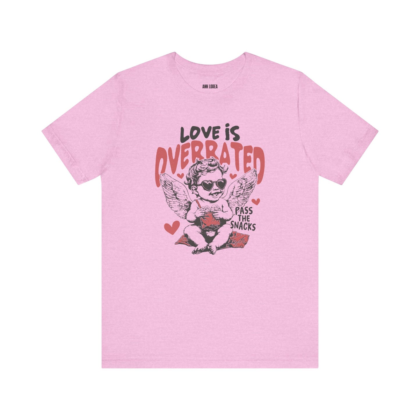 Love is Overrated, Pass the Snacks Graphic T-Shirt