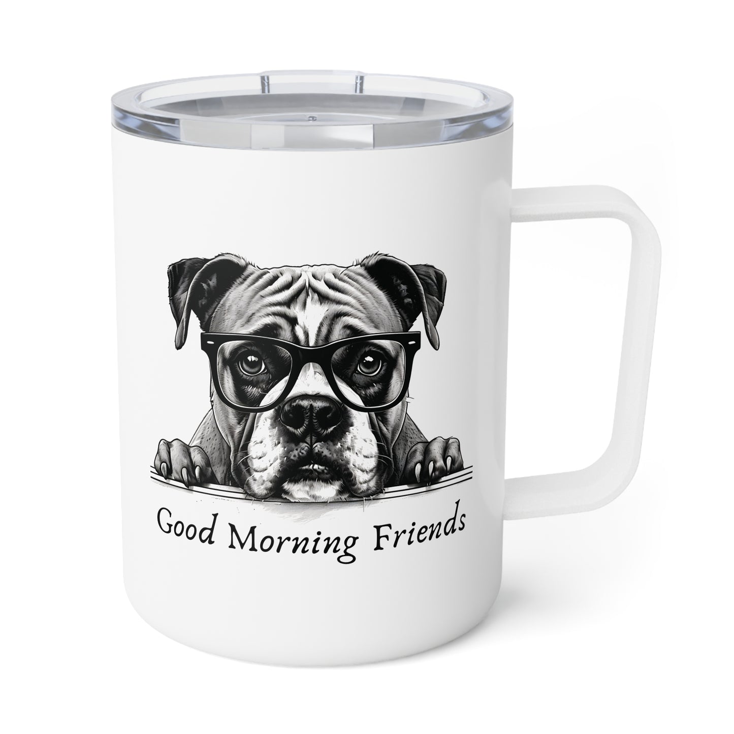 Good Morning Friends Boxer vibes Insulated Coffee Mug, 10oz