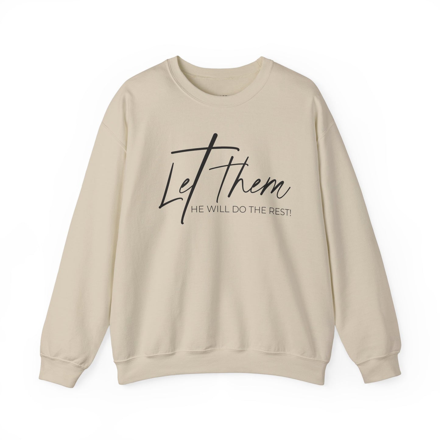 Let Them, He Will Do The Rest Crewneck Sweatshirt
