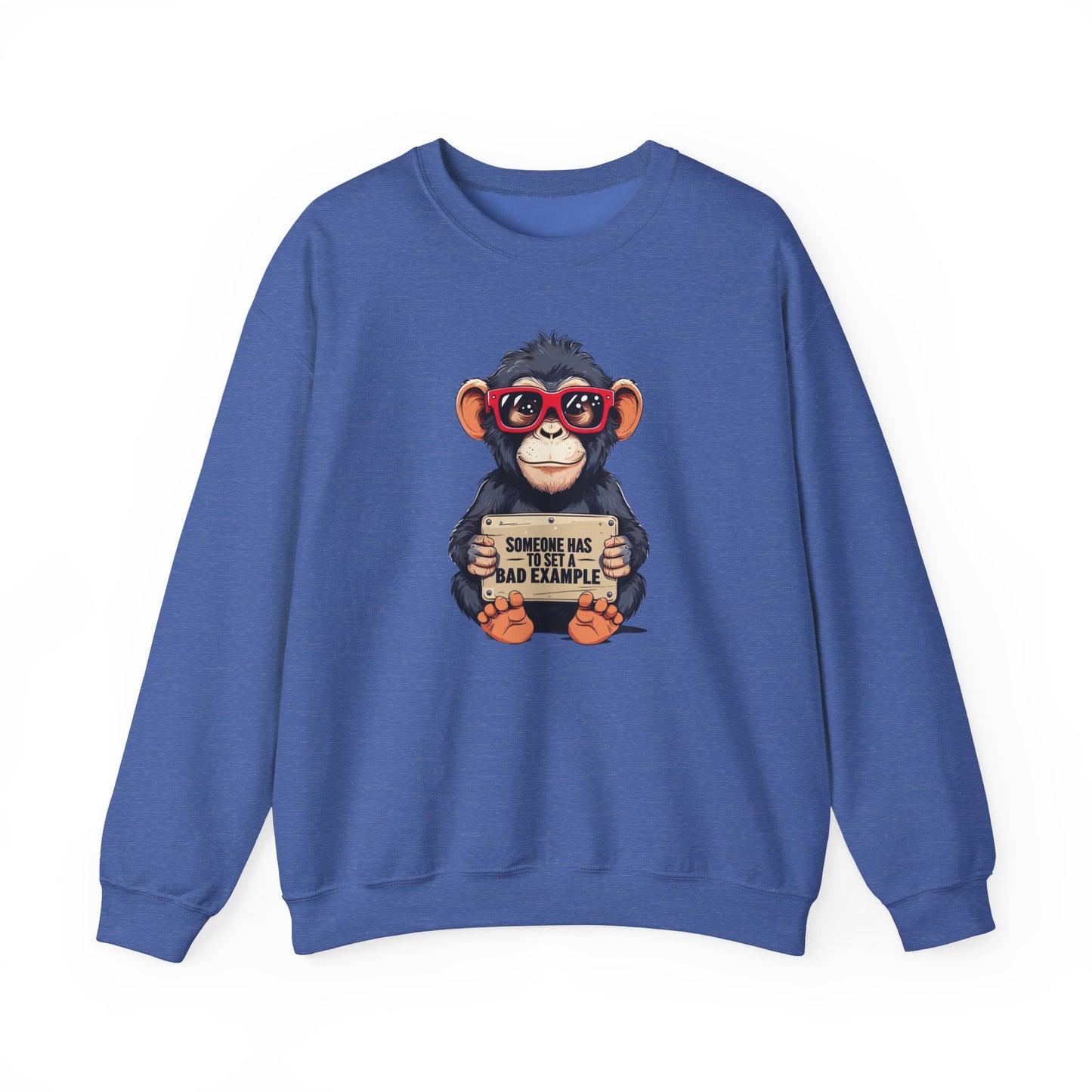Someone Has To Set A Bad Example Crewneck Sweatshirt