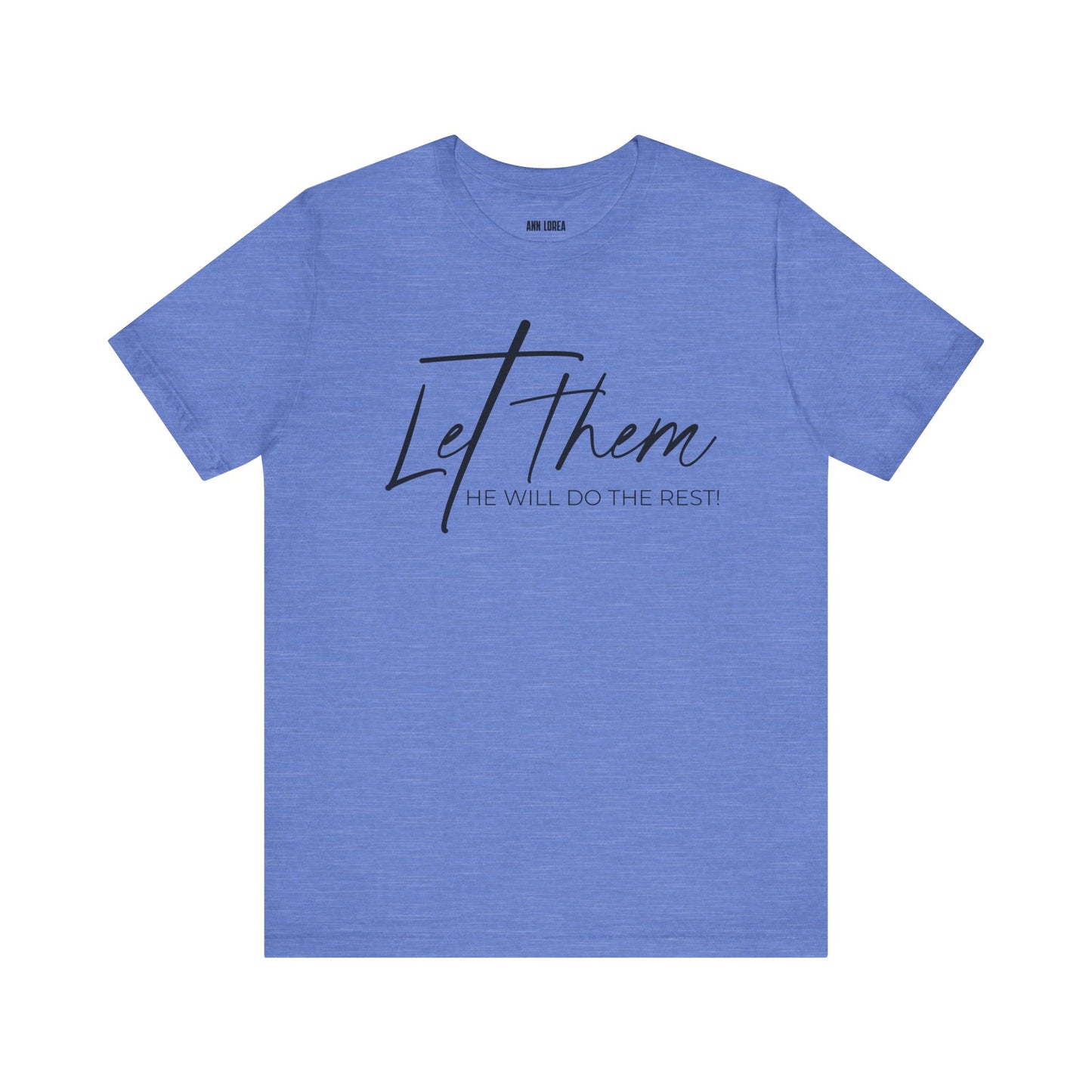Let Them He Will Do The Rest Short Sleeve T-shirt