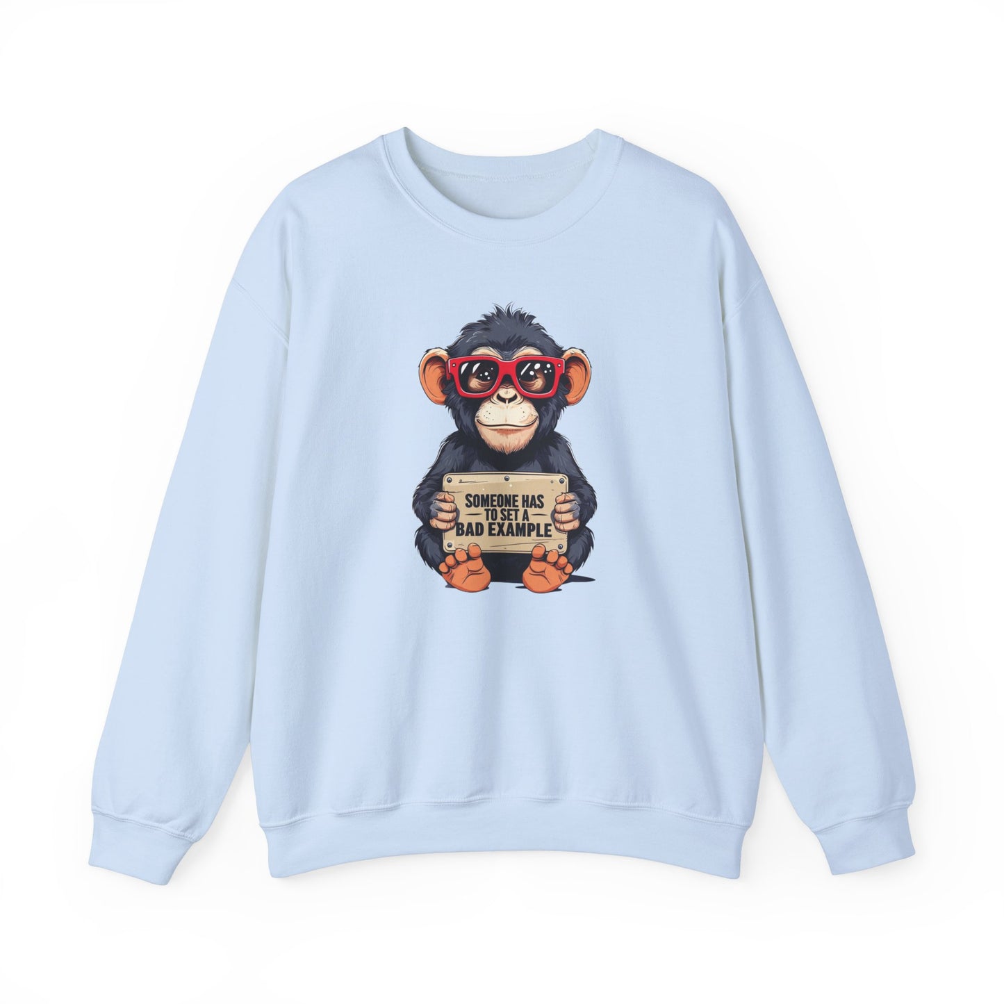 Someone Has To Set A Bad Example Crewneck Sweatshirt