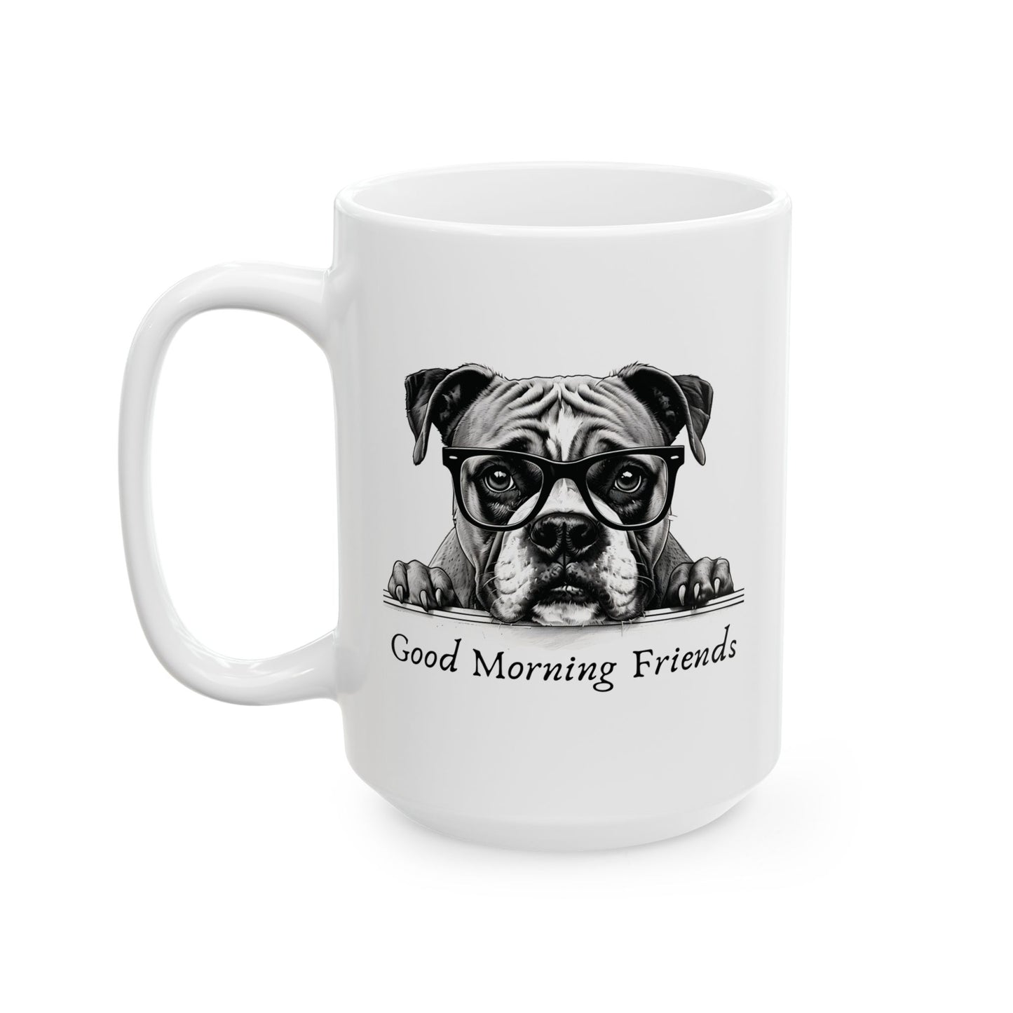 Good Morning Friends Ceramic Mug, Boxer Dog Lovers