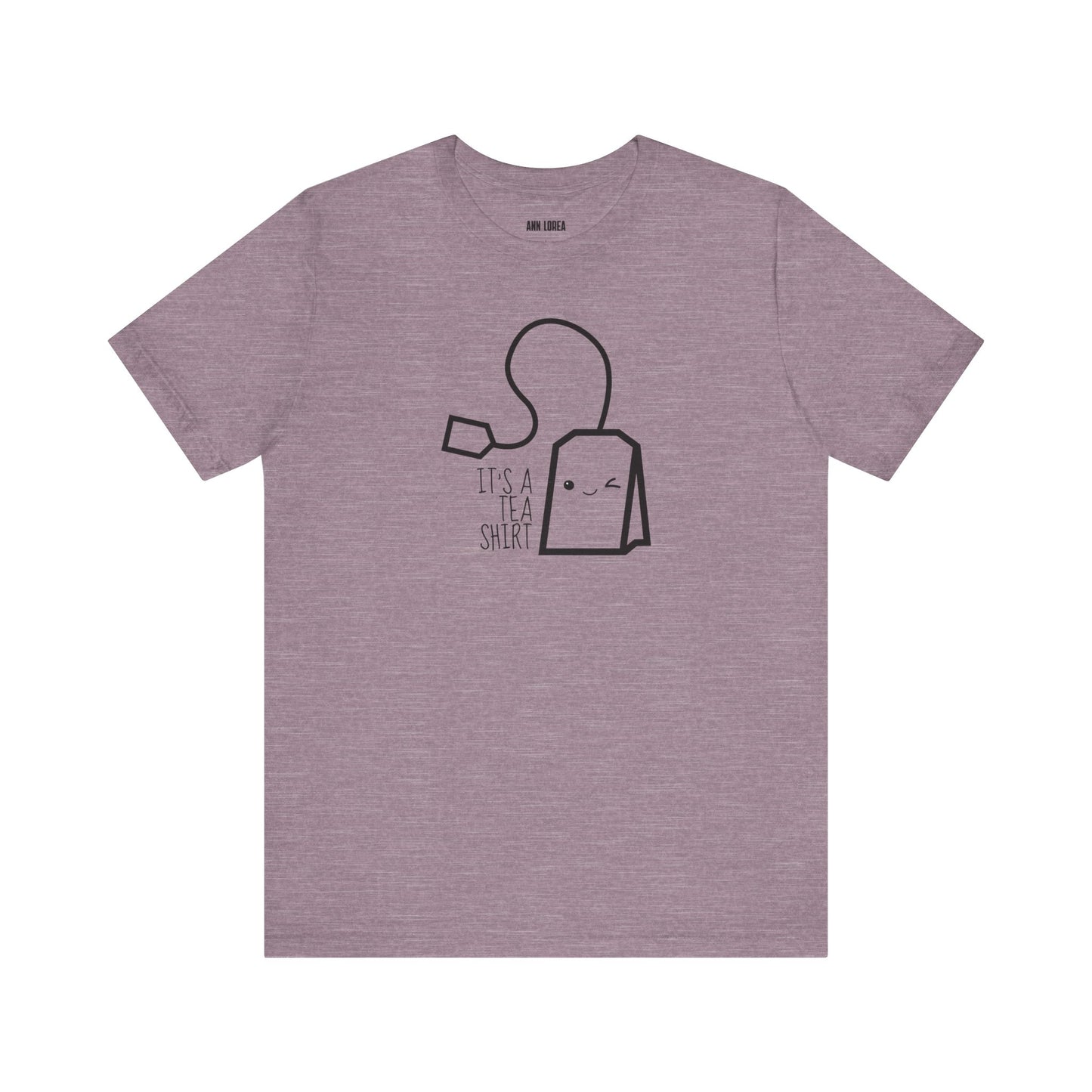 It’s A Tea Shirt T-Shirt, Festive Apparel, Gift