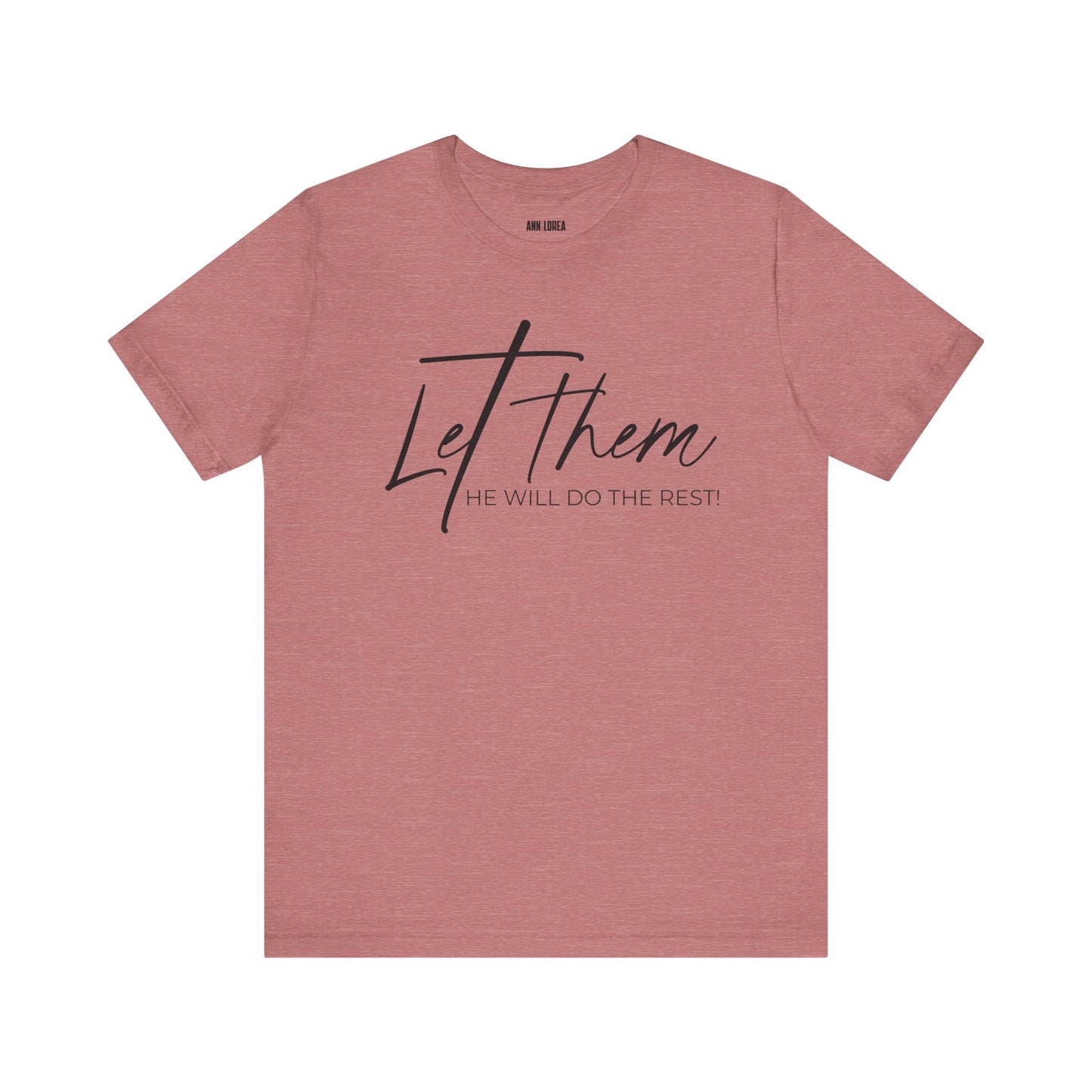 Let Them He Will Do The Rest Short Sleeve T-shirt