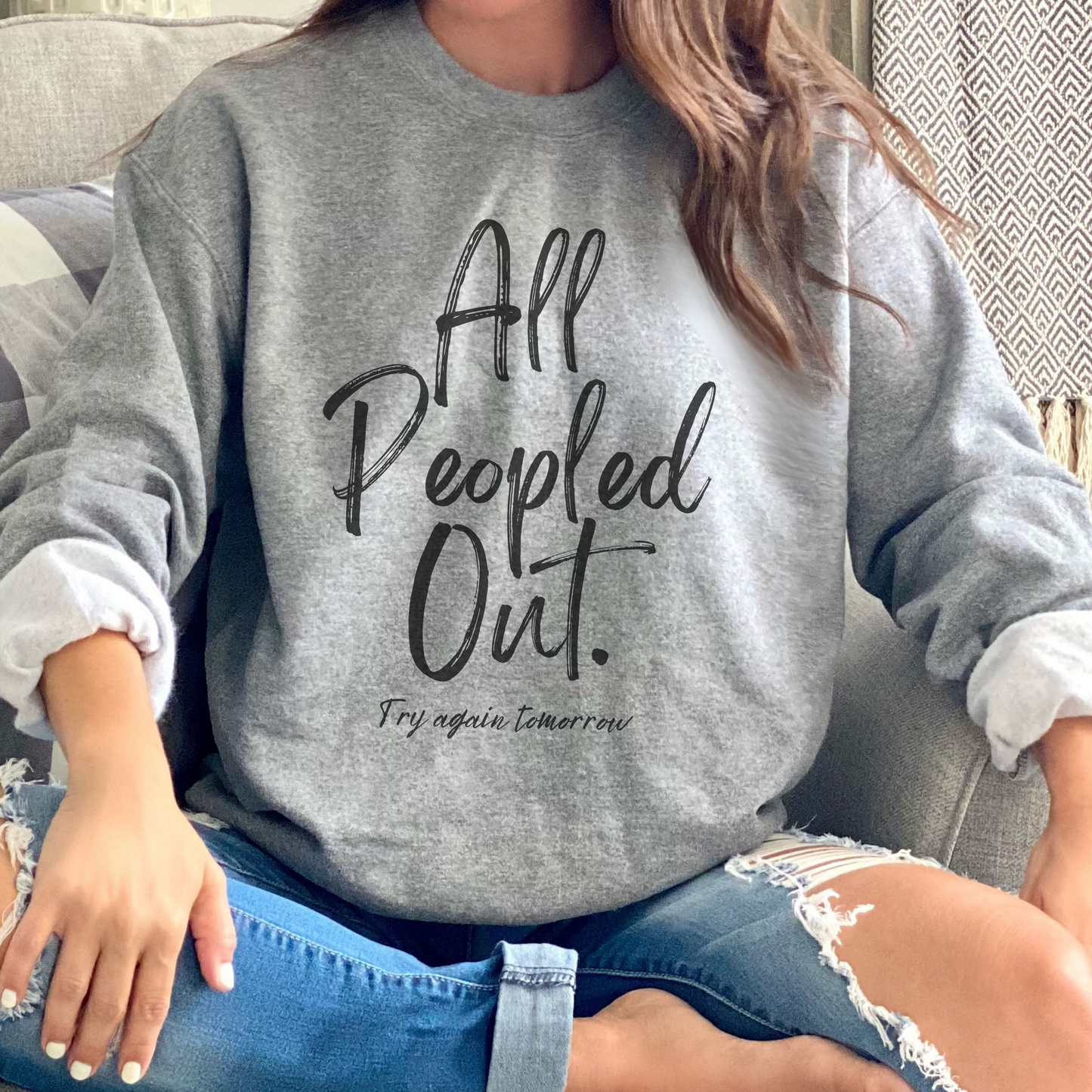 All Peopled Out Try Again Tomorrow Crewneck Sweatshirt