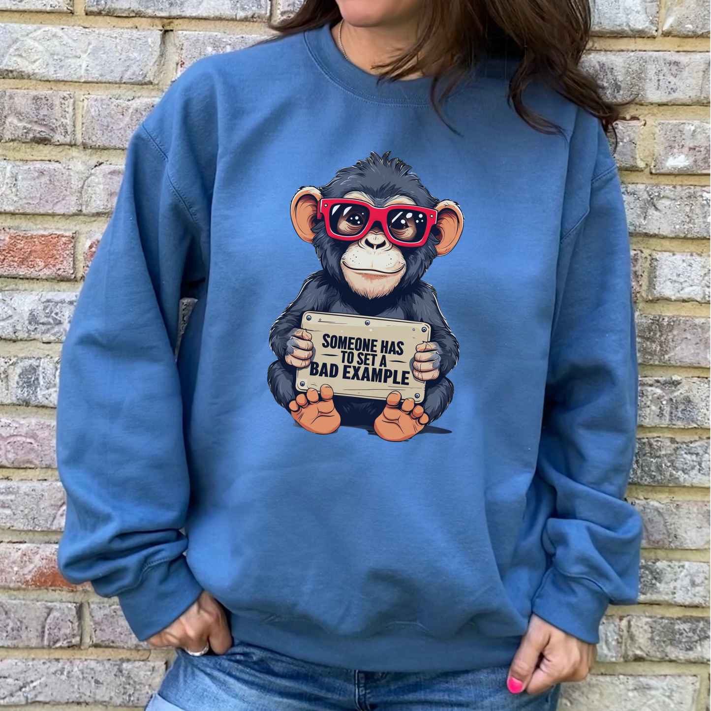 Someone Has To Set A Bad Example Crewneck Sweatshirt