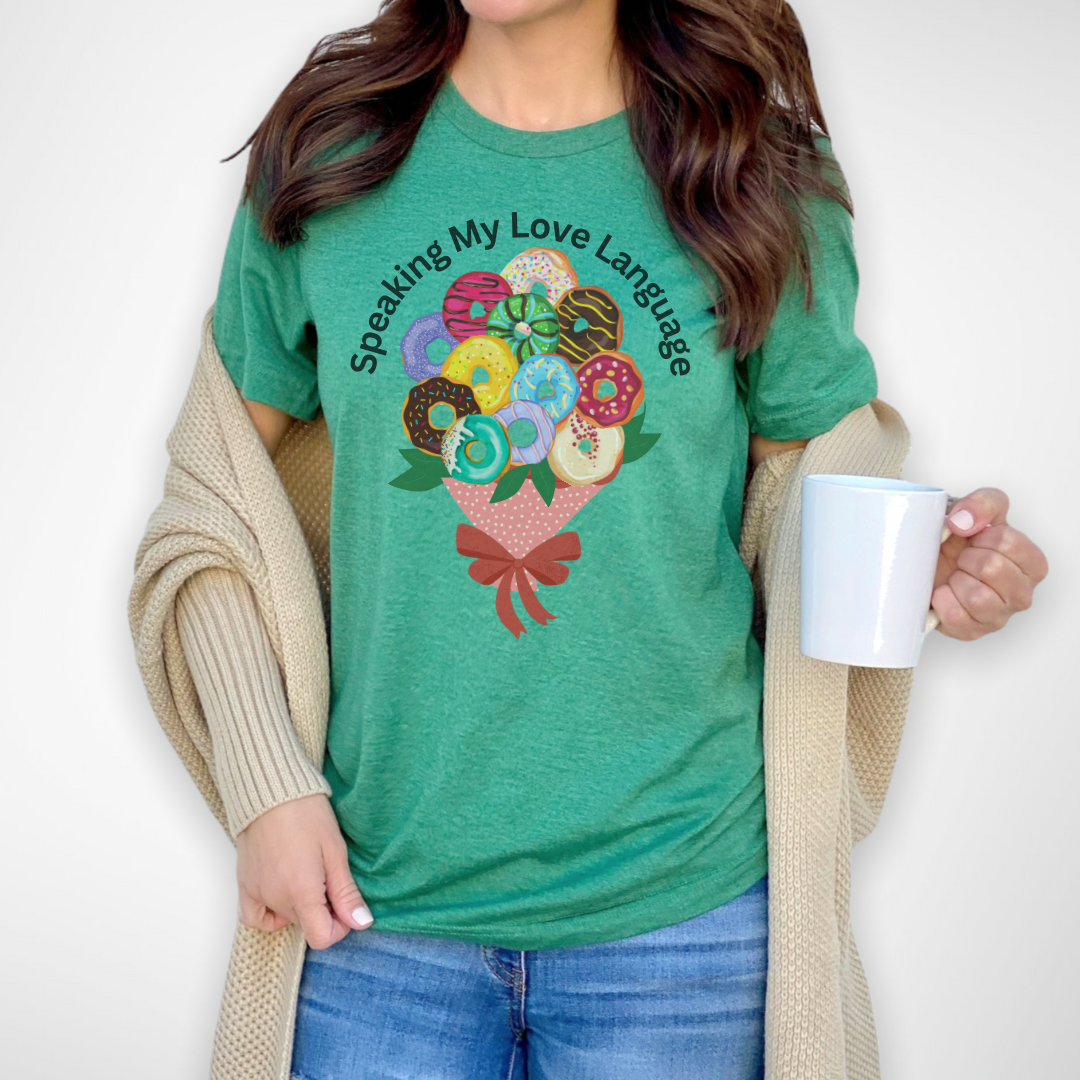 Speaking my Love Language Donut Bouquet Graphic T-Shirt