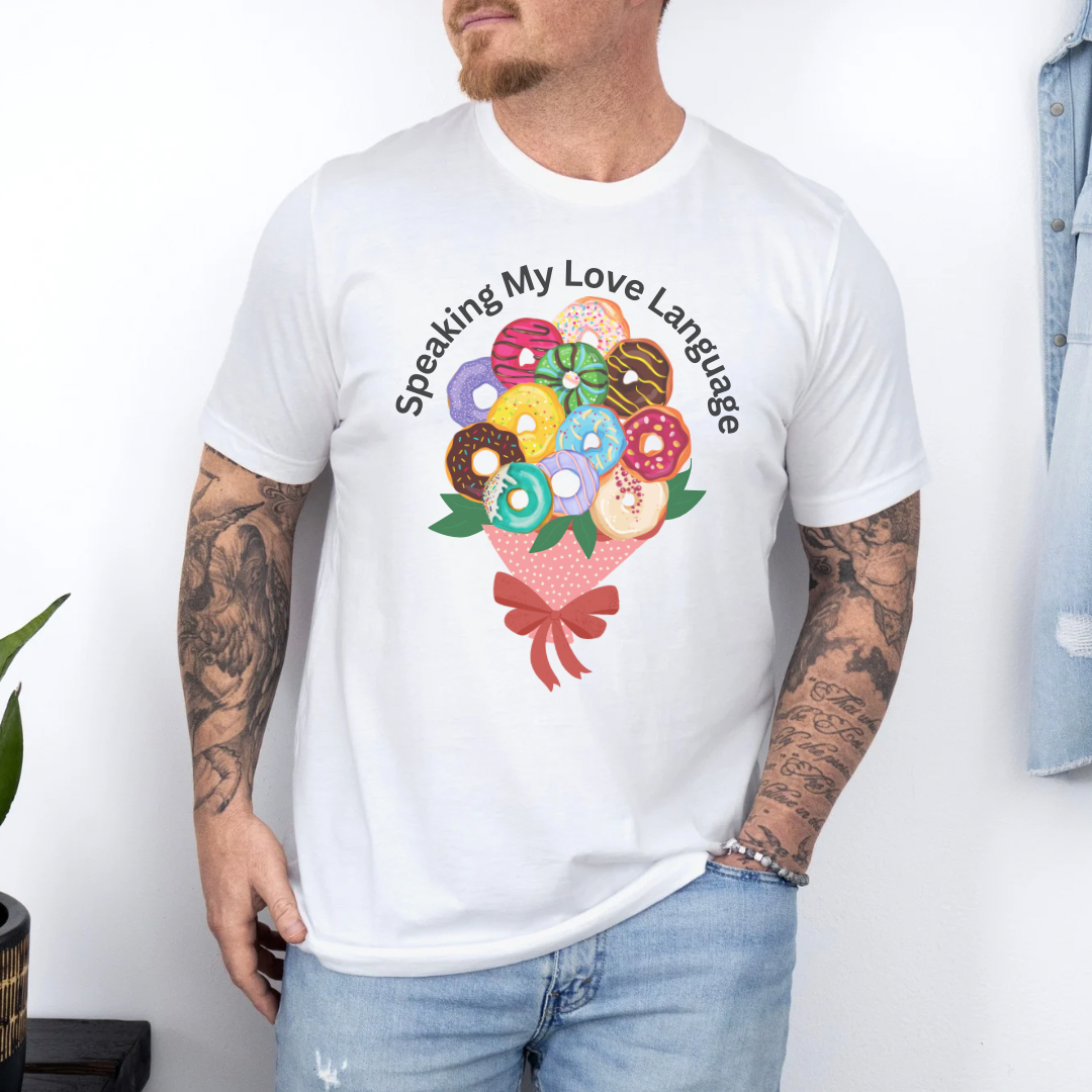 Speaking my Love Language Donut Bouquet Graphic T-Shirt