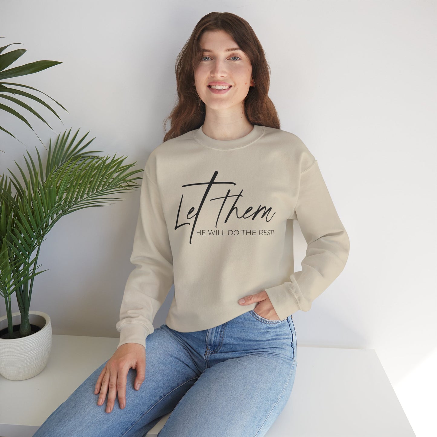 Let Them, He Will Do The Rest Crewneck Sweatshirt