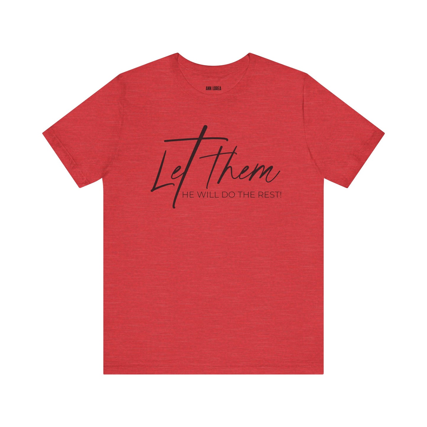 Let Them He Will Do The Rest Short Sleeve T-shirt