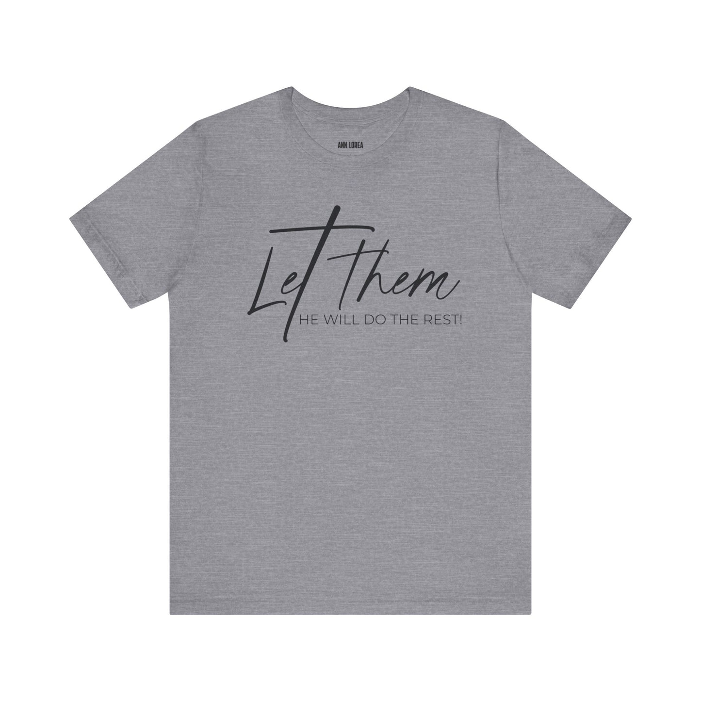 Let Them He Will Do The Rest Short Sleeve T-shirt
