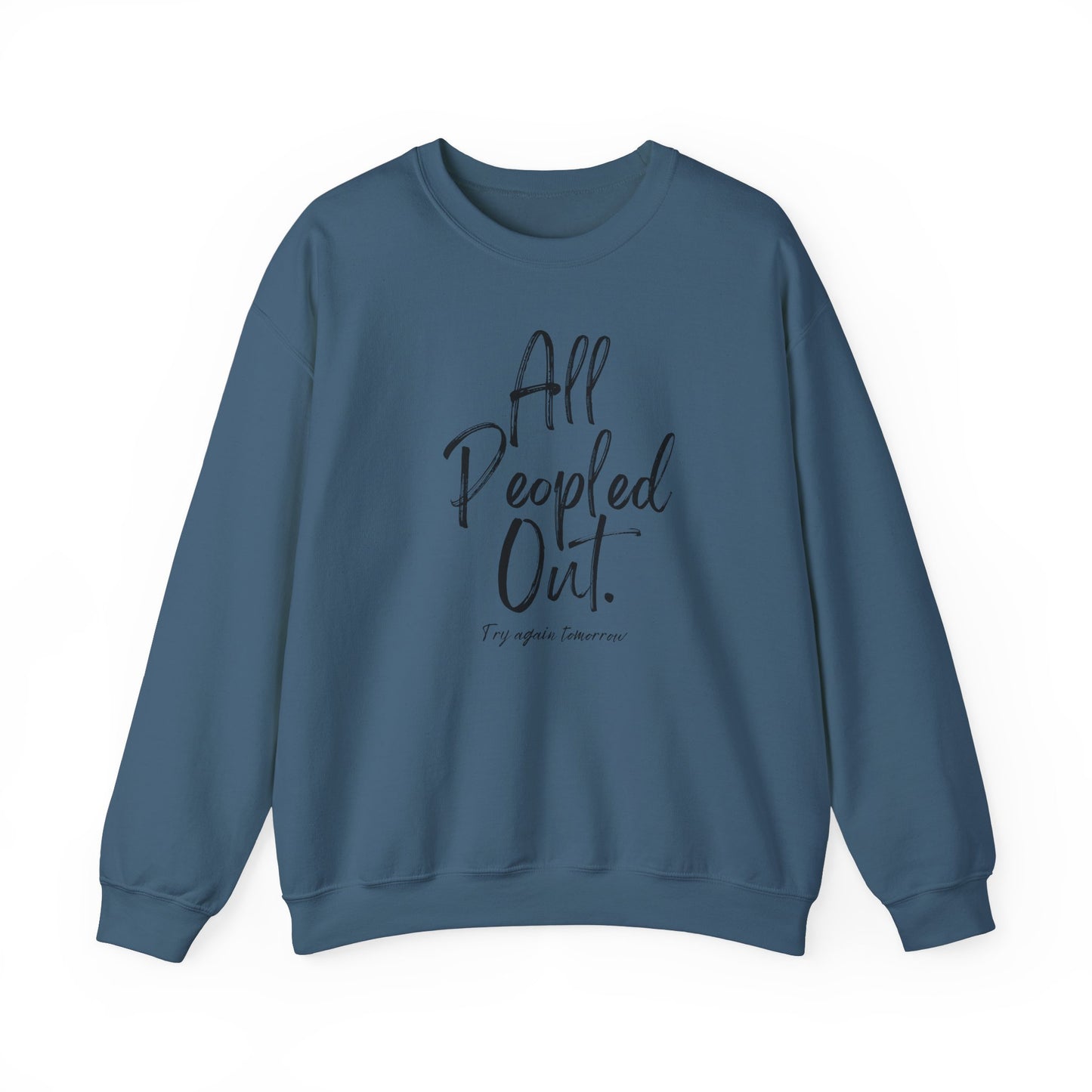 All Peopled Out Try Again Tomorrow Crewneck Sweatshirt