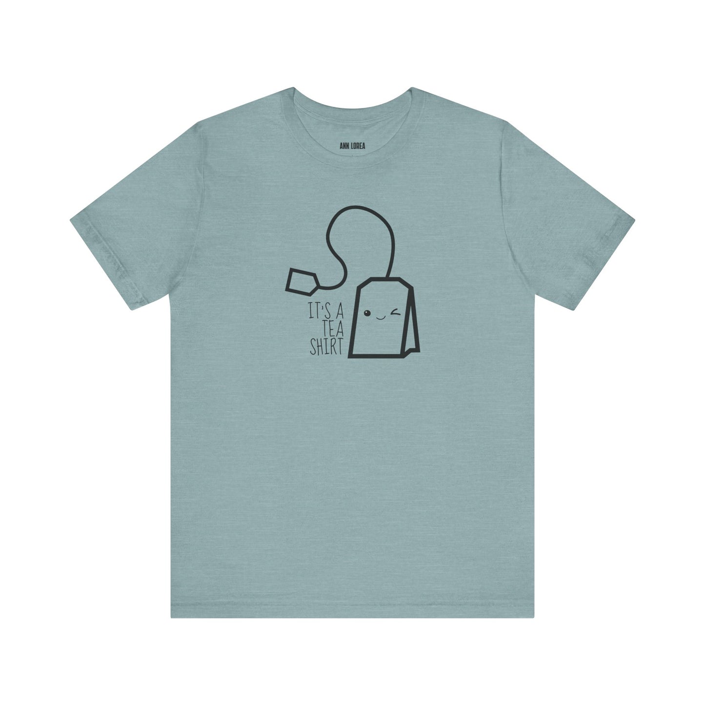 It’s A Tea Shirt T-Shirt, Festive Apparel, Gift