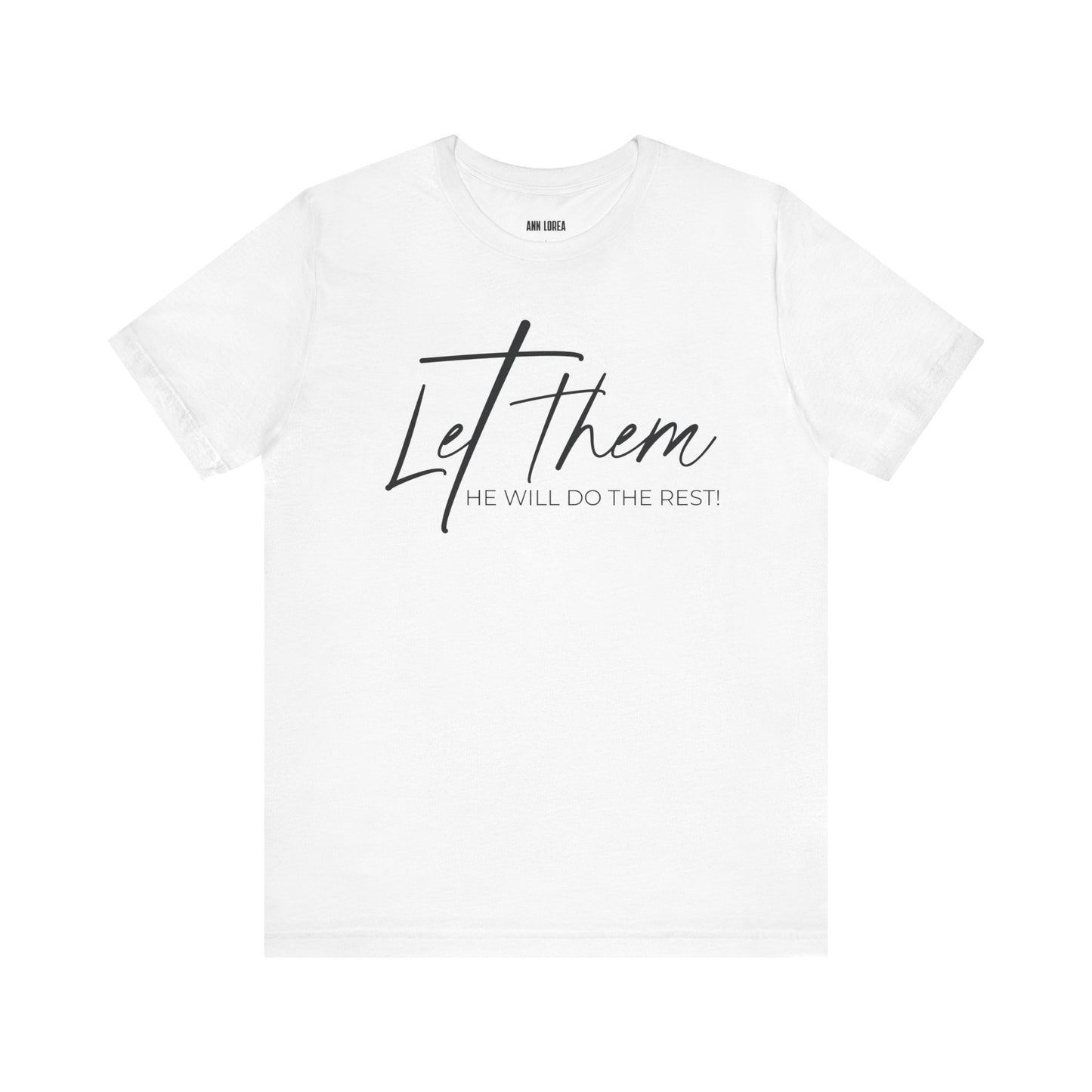 Let Them He Will Do The Rest Short Sleeve T-shirt