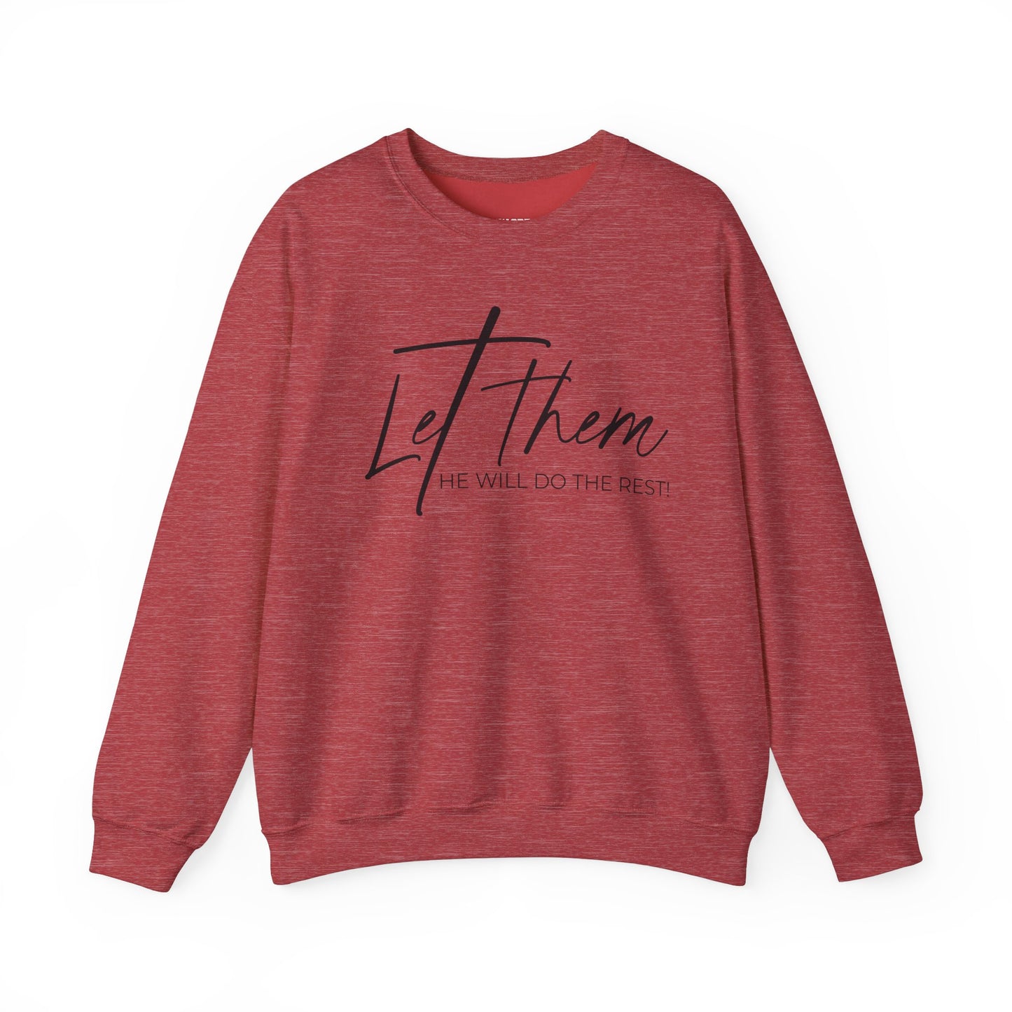 Let Them, He Will Do The Rest Crewneck Sweatshirt