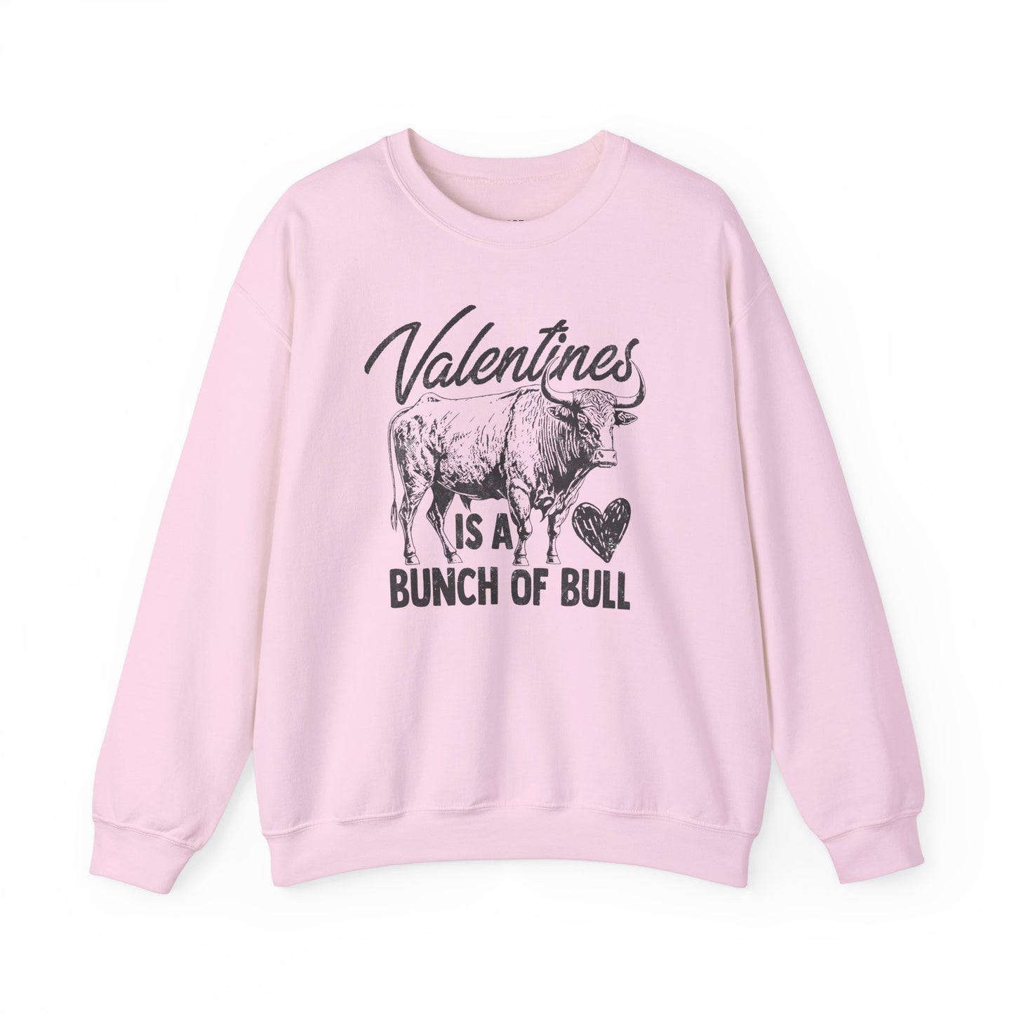 Valentine’s Is A Bunch Of Bull Graphic Crewneck Sweatshirt