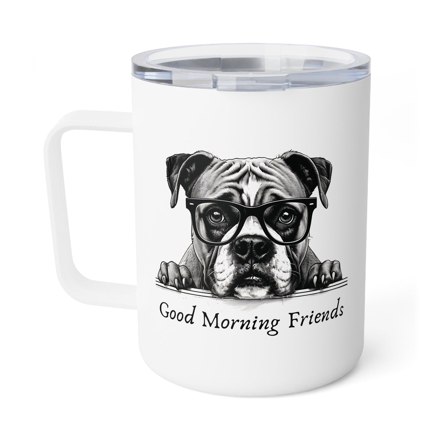 Good Morning Friends Boxer vibes Insulated Coffee Mug, 10oz