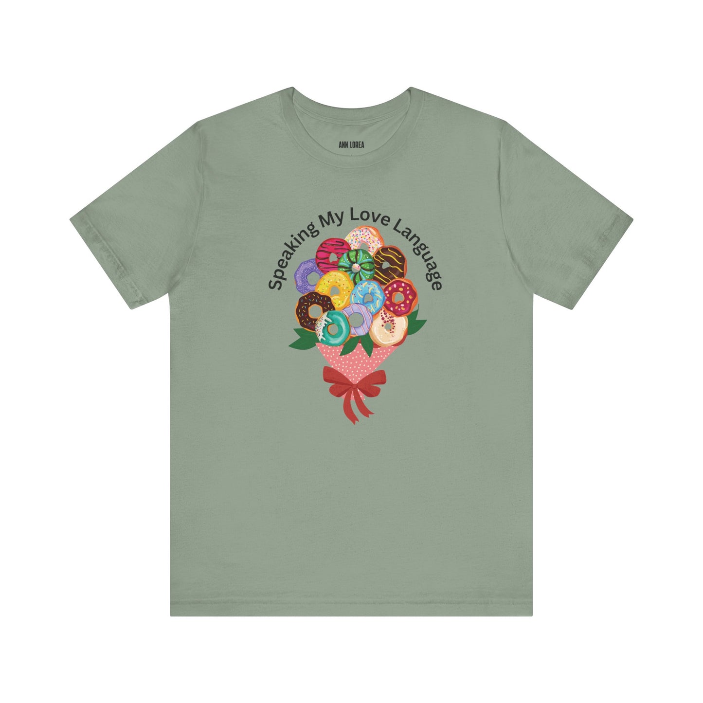 Speaking my Love Language Donut Bouquet Graphic T-Shirt