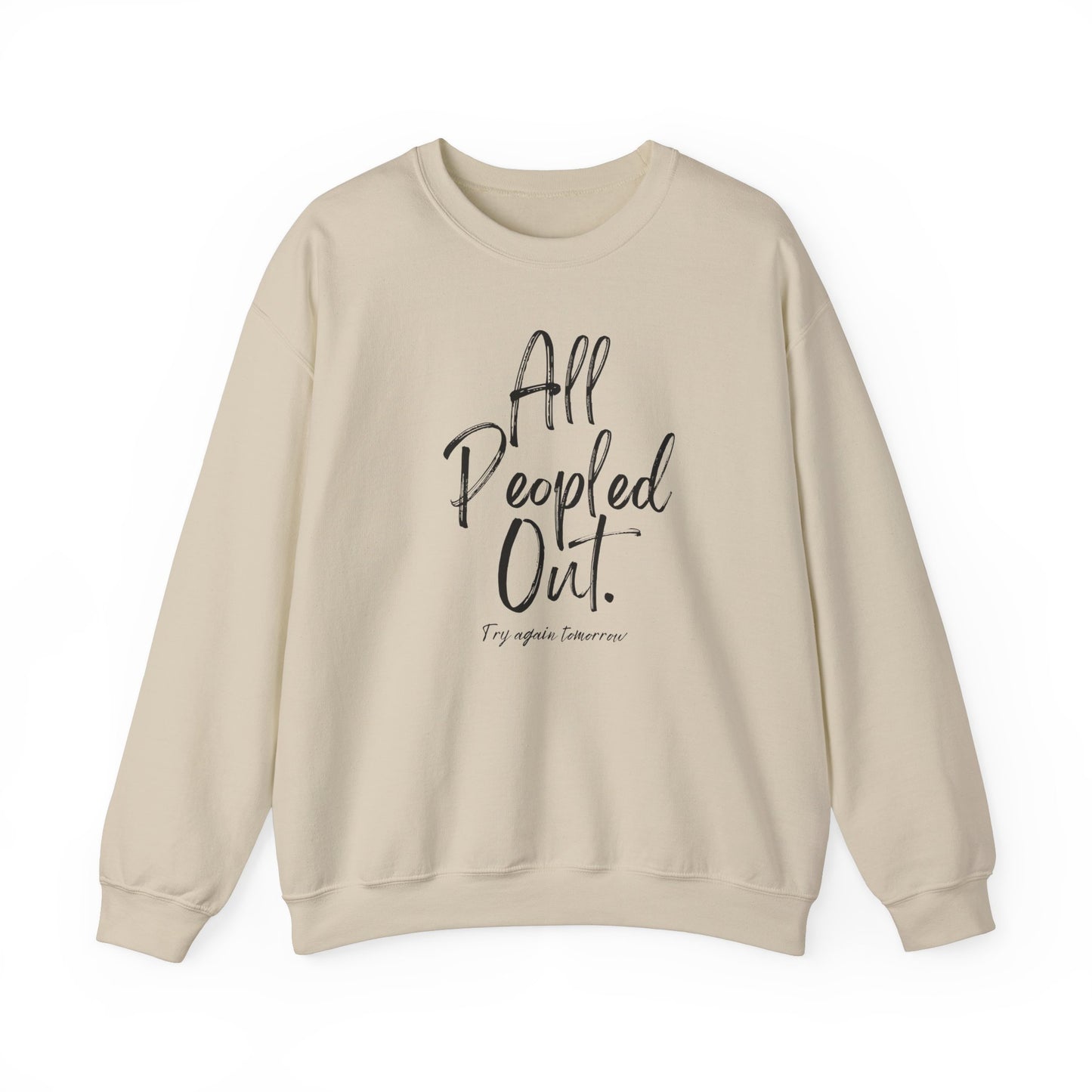 All Peopled Out Try Again Tomorrow Crewneck Sweatshirt