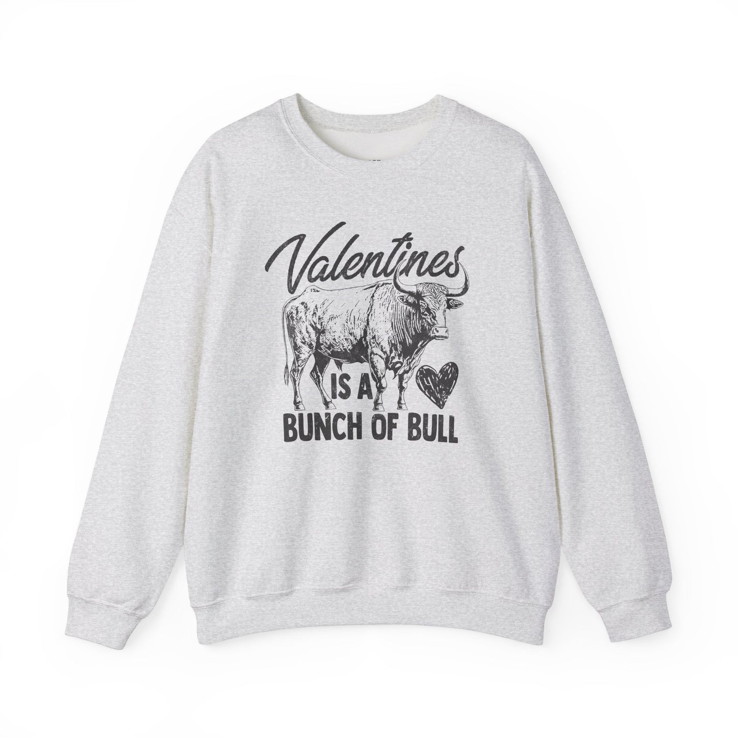 Valentine’s Is A Bunch Of Bull Graphic Crewneck Sweatshirt