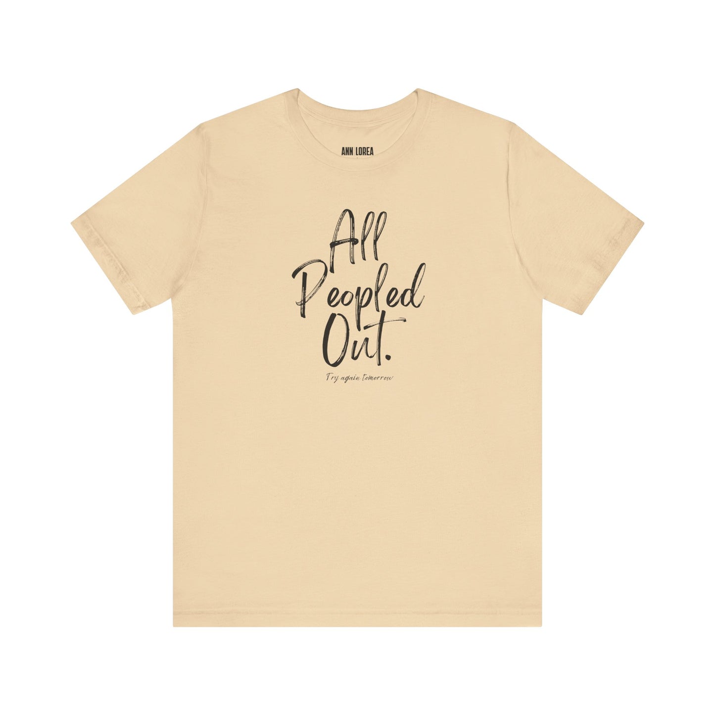 All Peopled Out, Try Again Tomorrow Graphic T-Shirt