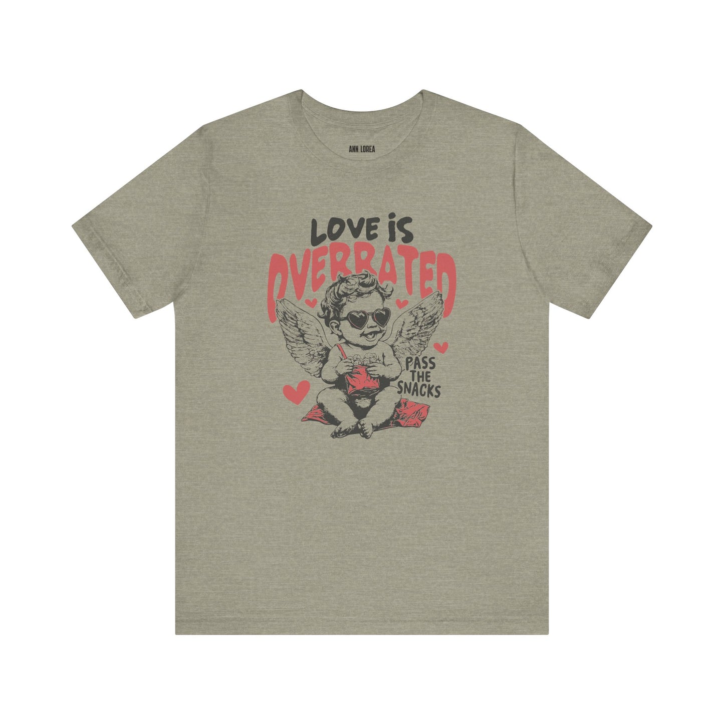 Love is Overrated, Pass the Snacks Graphic T-Shirt