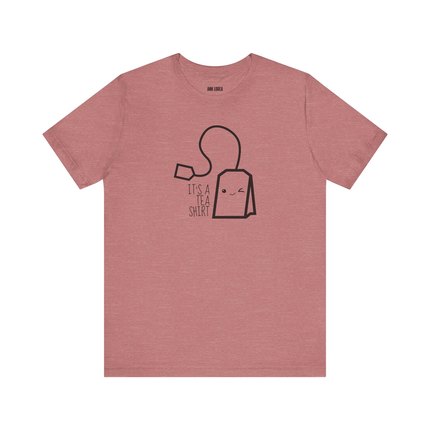 It’s A Tea Shirt T-Shirt, Festive Apparel, Gift