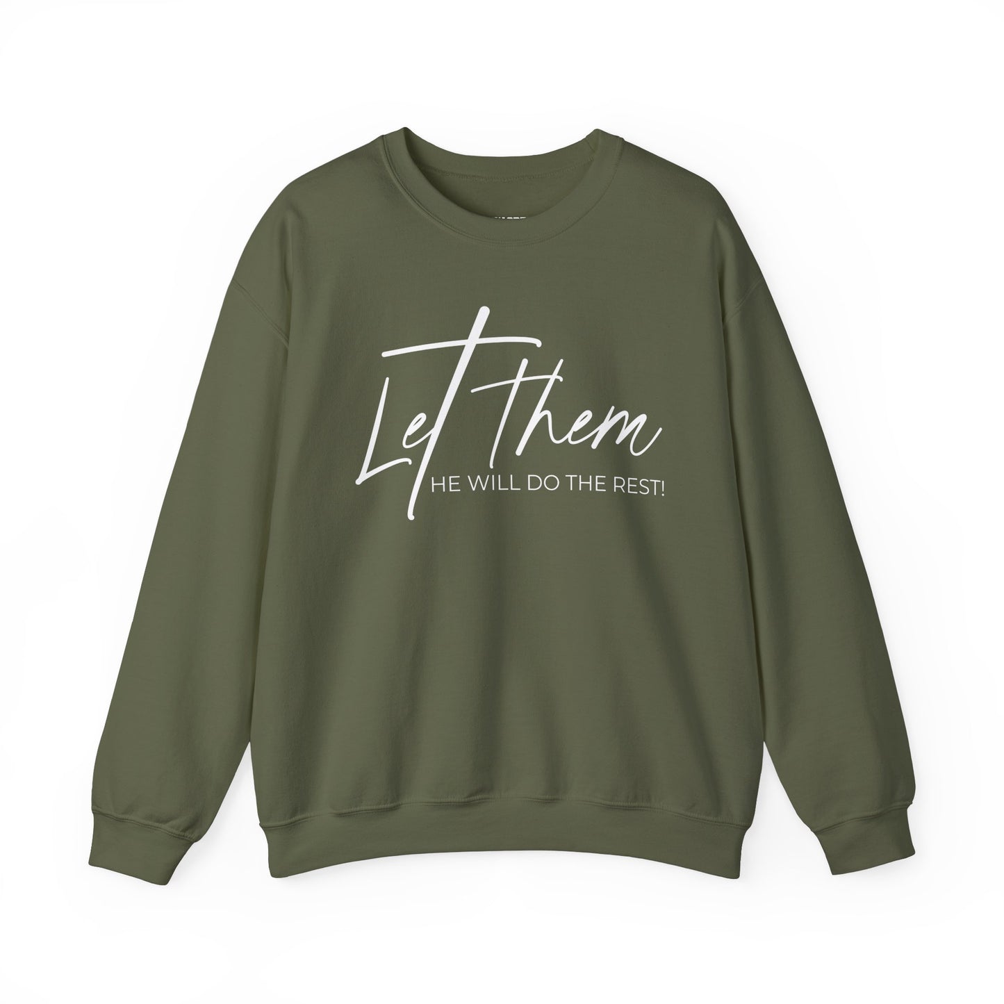 Let Them, He Will Do The Rest Crewneck Sweatshirt