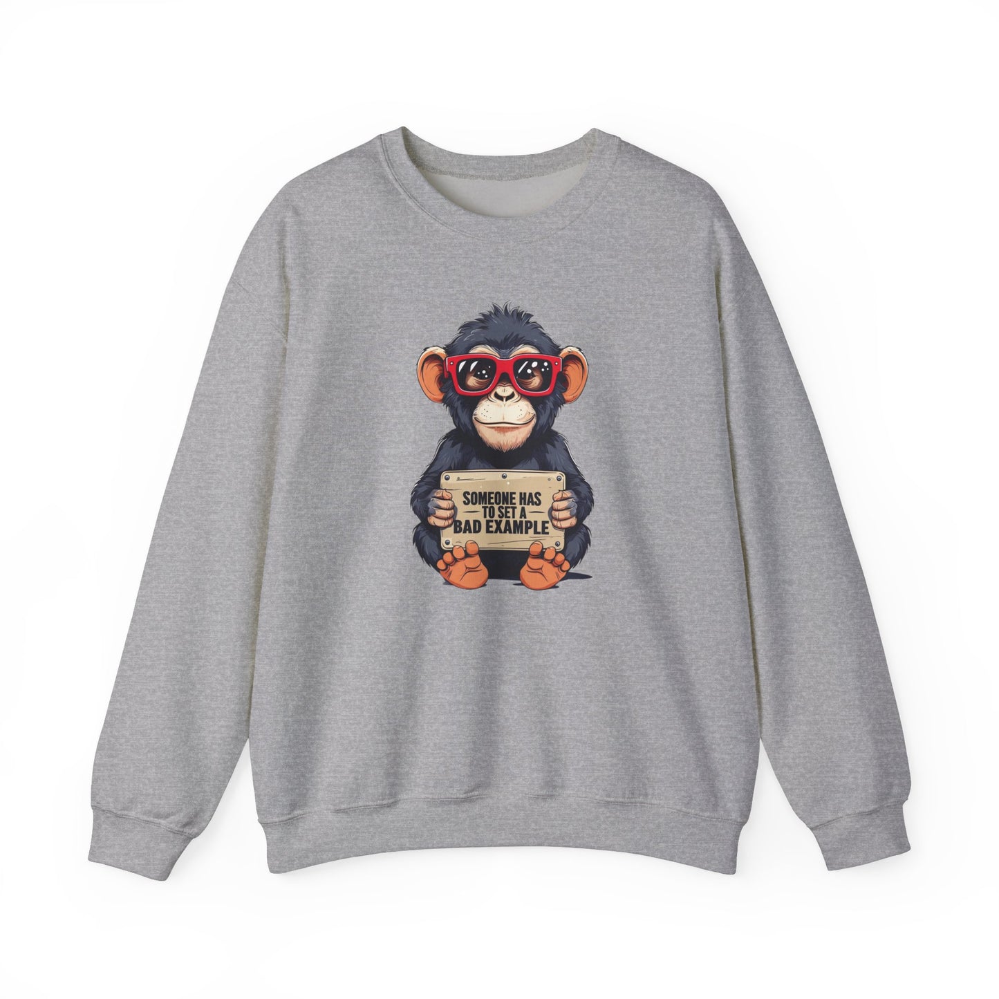 Someone Has To Set A Bad Example Crewneck Sweatshirt
