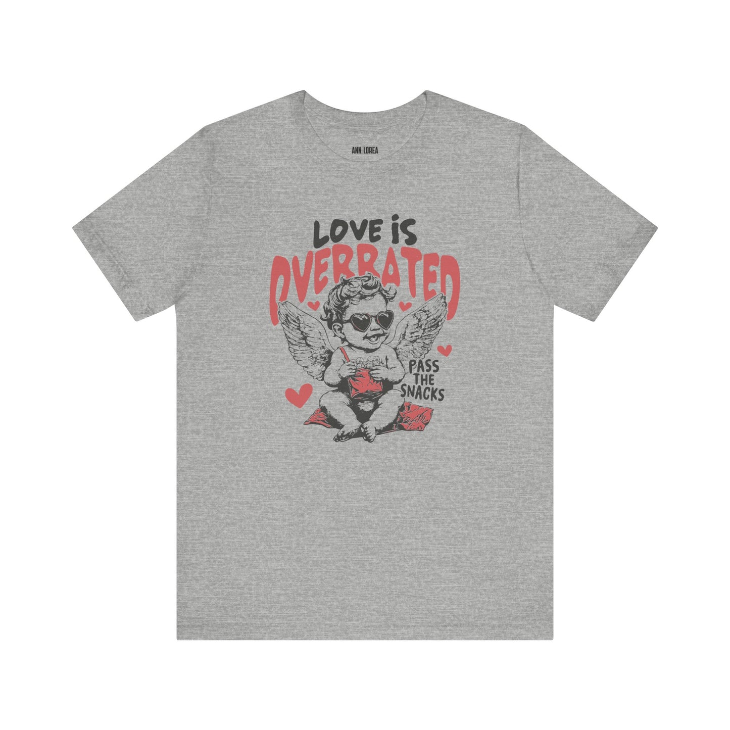 Love is Overrated, Pass the Snacks Graphic T-Shirt