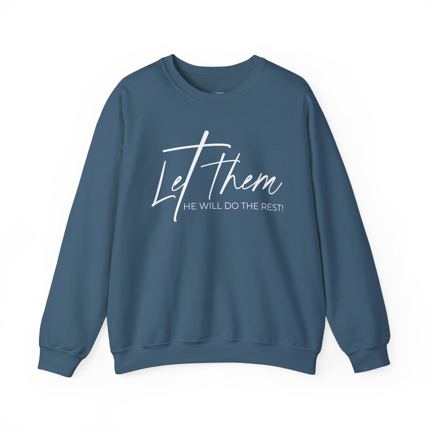 Let Them, He Will Do The Rest Crewneck Sweatshirt