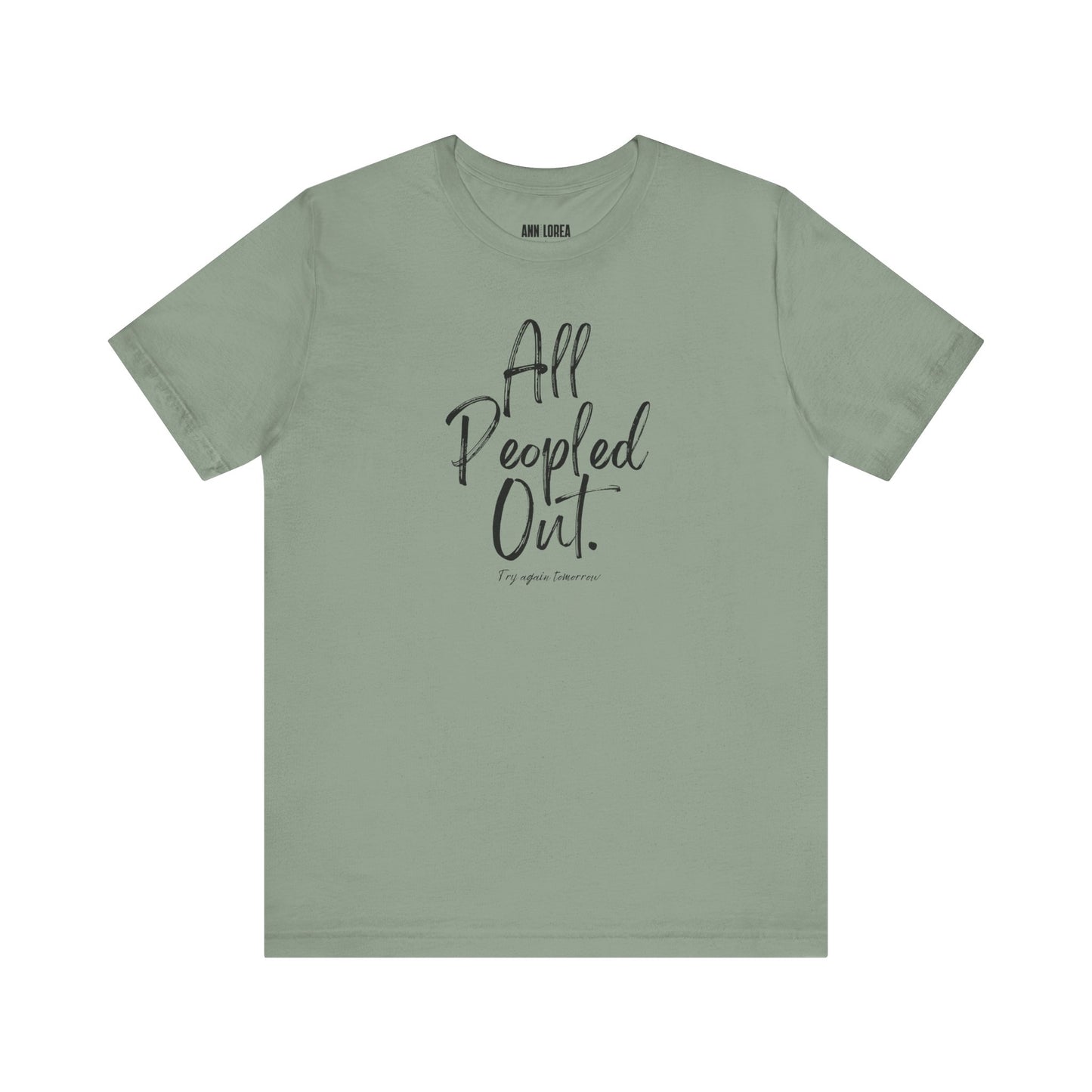 All Peopled Out, Try Again Tomorrow Graphic T-Shirt