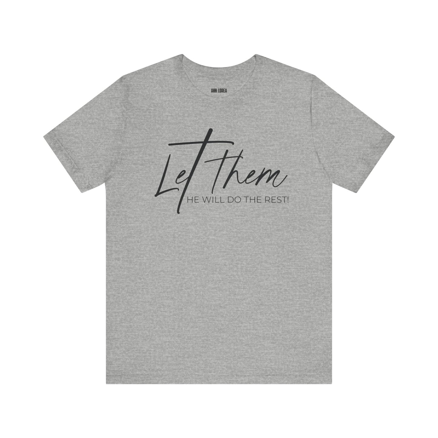 Let Them He Will Do The Rest Short Sleeve T-shirt