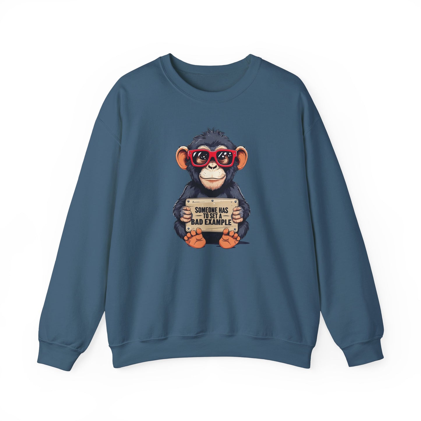 Someone Has To Set A Bad Example Crewneck Sweatshirt